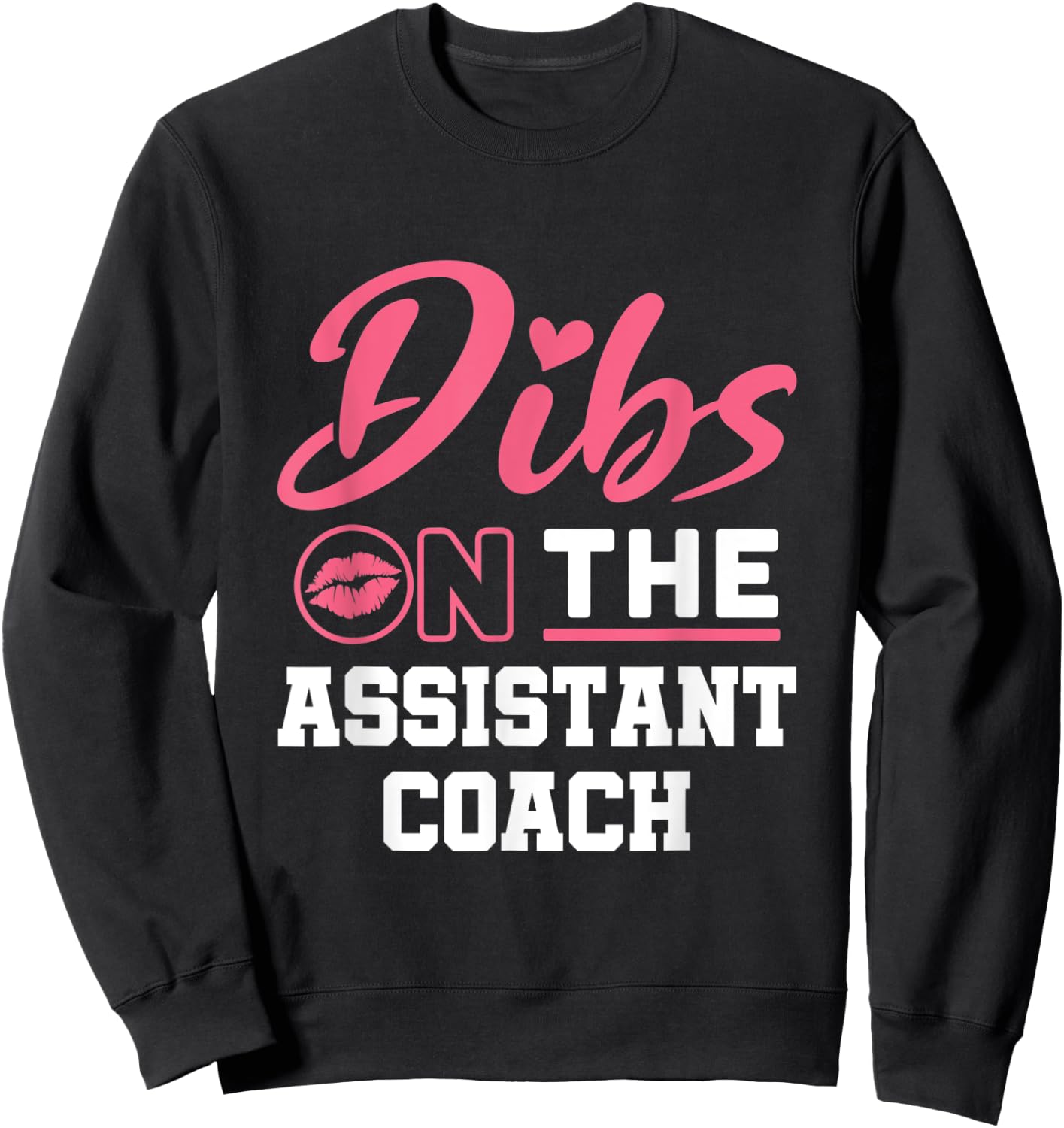Dibs On The Assistant Coach Women Wife Girlfriend Sports Sweatshirt - Sweatshirt | Black