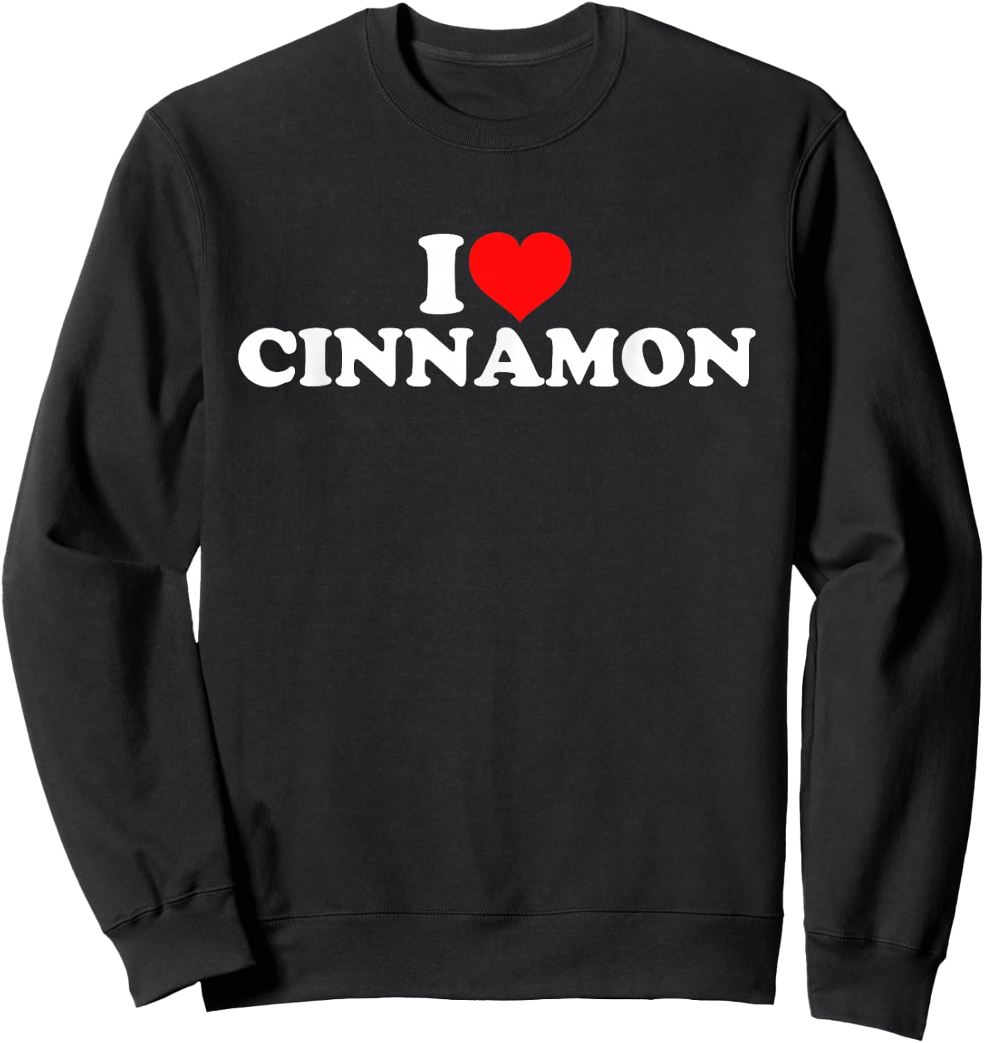 I Love Cinnamon Sweatshirt - Sweatshirt | Black