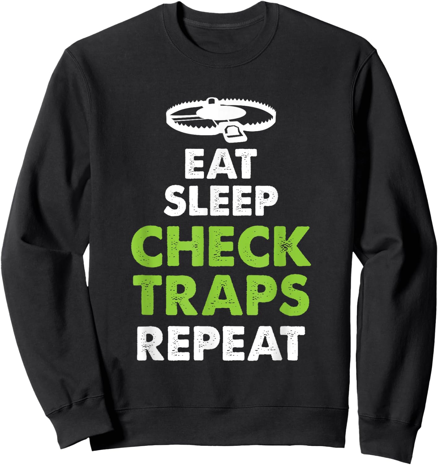 Eat Sleep Check Traps Repeat Animal Trapper Hunting Sweatshirt - Sweatshirt | Black