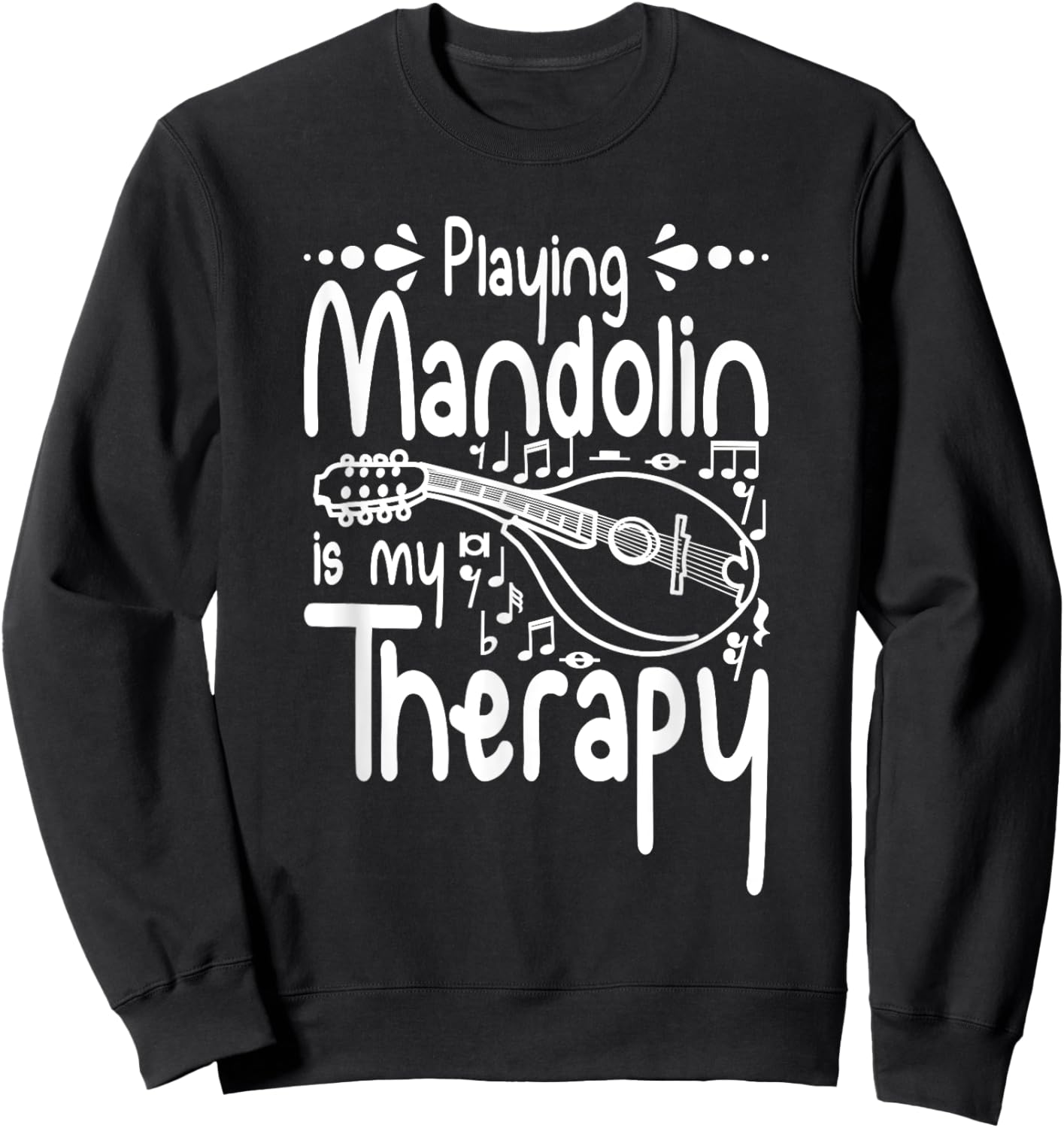 Playing Mandolin is my therapy Sweatshirt - Sweatshirt | Black