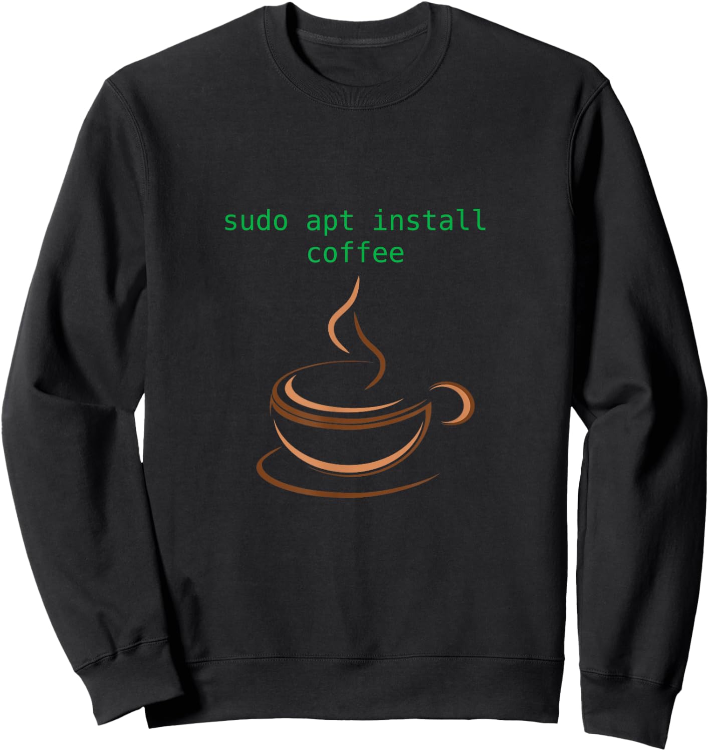 Sudo Apt Install Coffee Linux Joke Meme Sweatshirt - Sweatshirt | Black