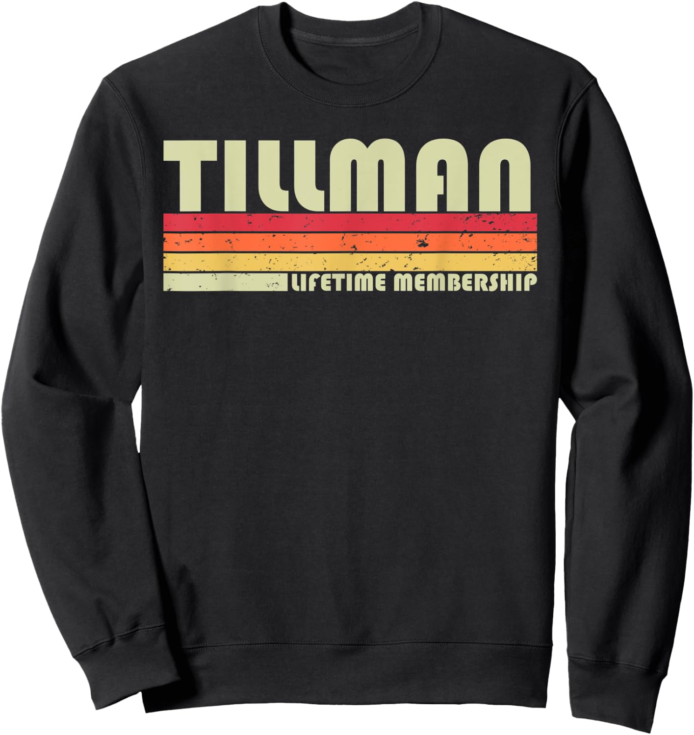 TILLMAN Surname Funny Retro Vintage 80s 90s Birthday Reunion Sweatshirt - Sweatshirt | Black