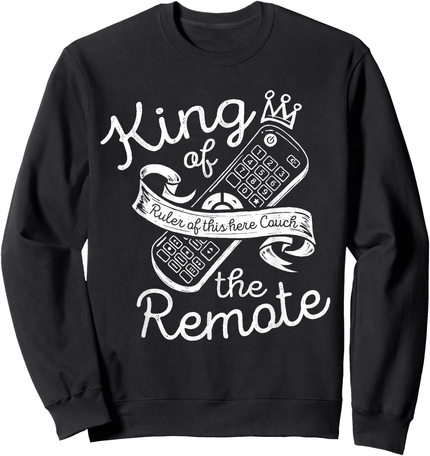 King of the Remote Control TV Funny Potato Couch Lazy Dad Sweatshirt - Sweatshirt | Black