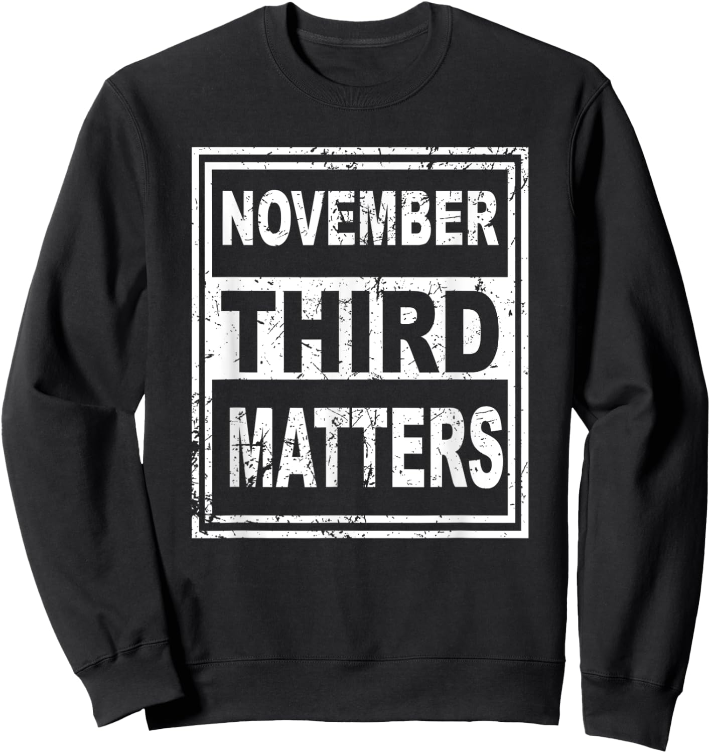 November 3rd Matters Vote Early November Third Matters 2020 Sweatshirt - Sweatshirt | Black