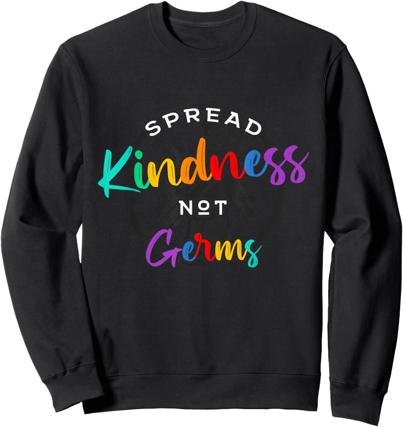 Spread Kindness Not Germs - Essential Be Kind Gift Sweatshirt - Sweatshirt | Black