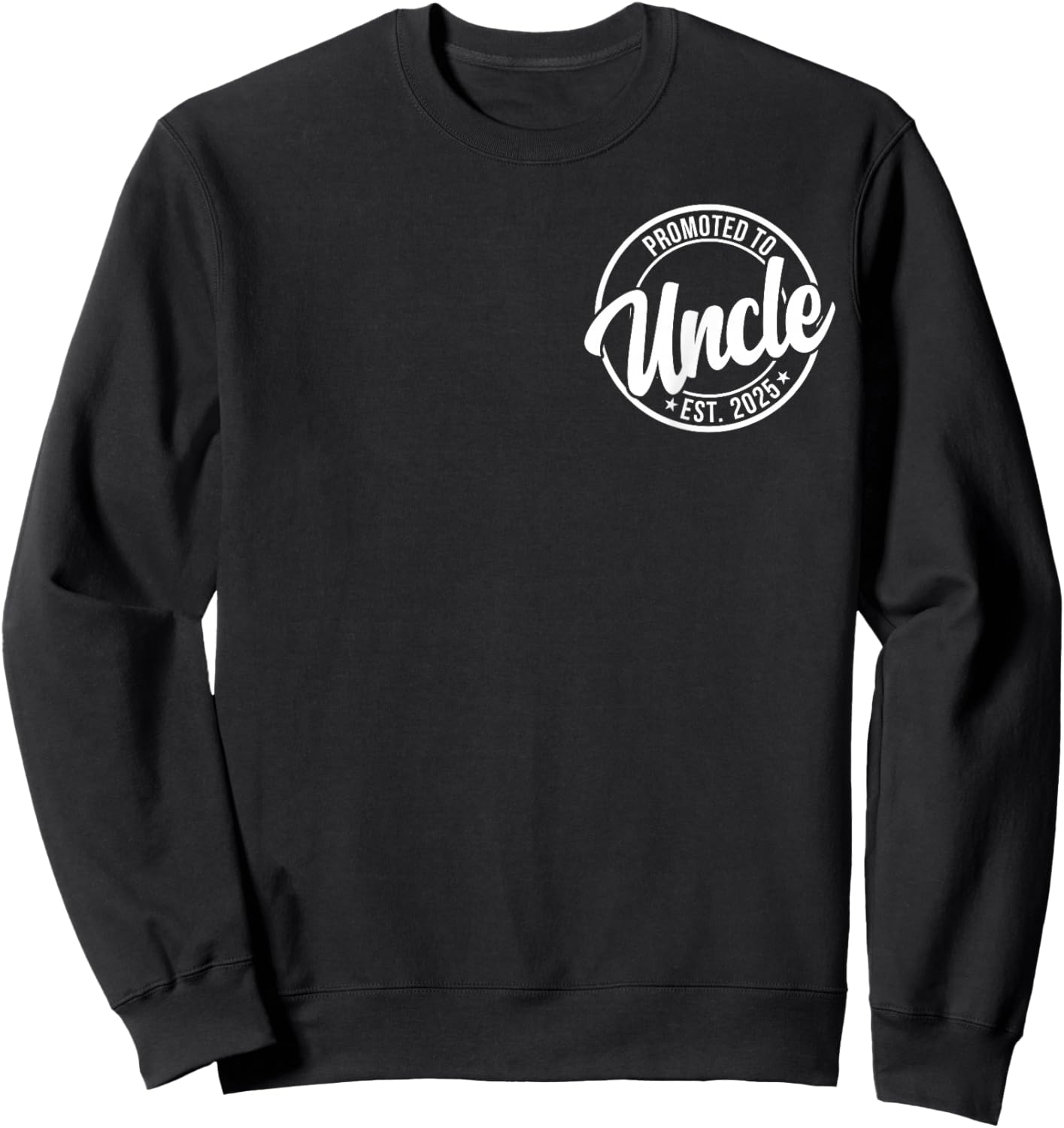Soon To Be Uncle Announcement Promoted to Uncle Est. 2025 Sweatshirt - Sweatshirt | Black