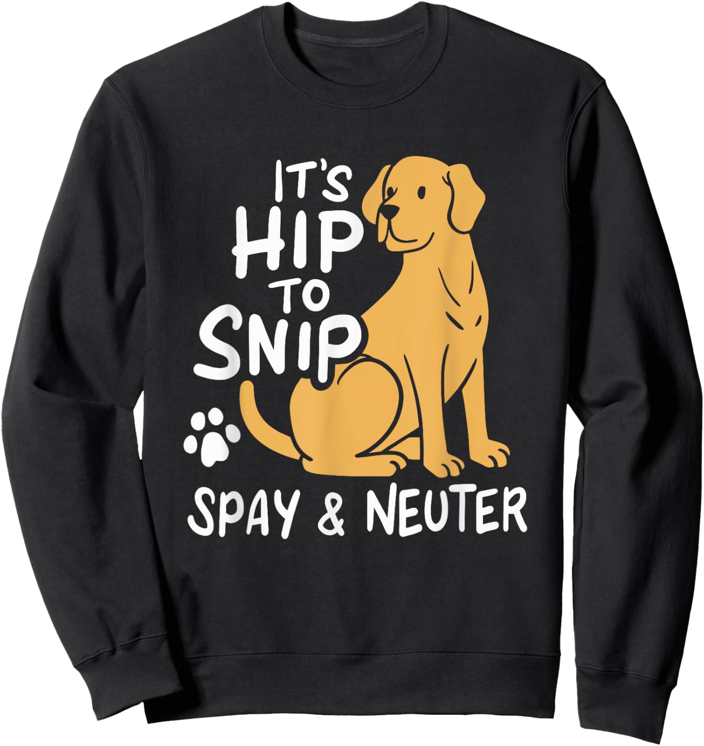 It's Hip To Snip | Spay & Neuter Awareness | Animal Rescue Sweatshirt - Sweatshirt | Black