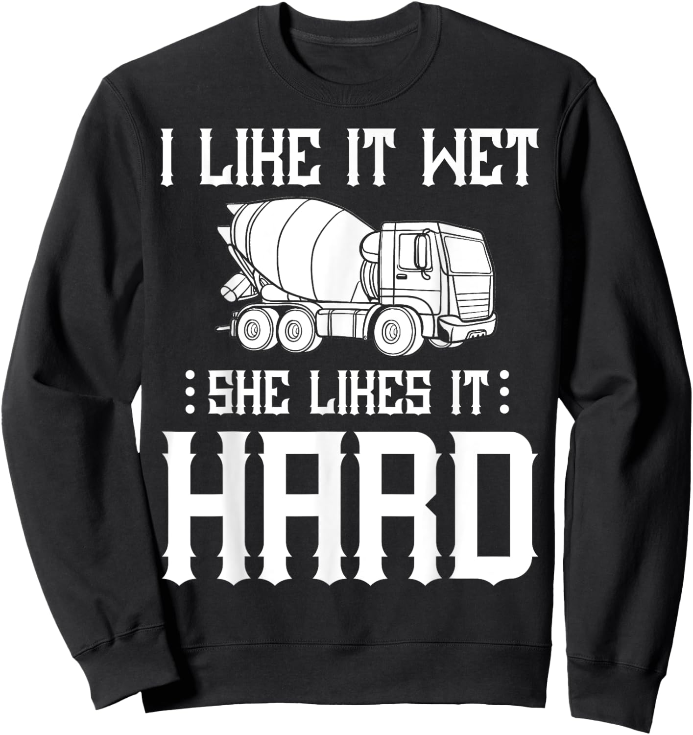 Concrete Finisher Worker Gift Cement Mixer Truck Driver Sweatshirt - Sweatshirt | Black
