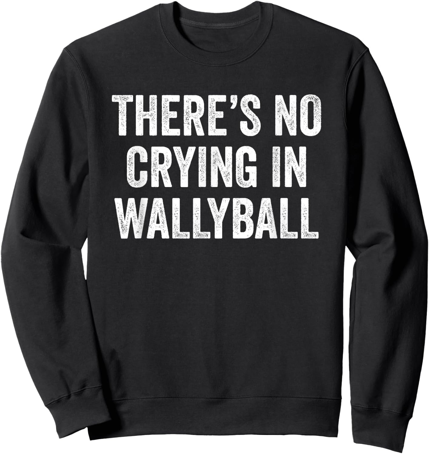 There's No Crying In Wallyball Funny Player Champion Team Sweatshirt - Sweatshirt | Black