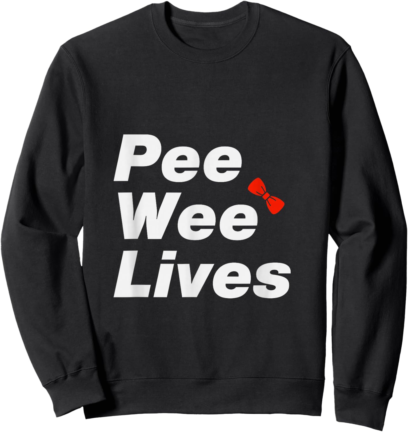 Pee Wee Lives Sweatshirt - Sweatshirt | Black