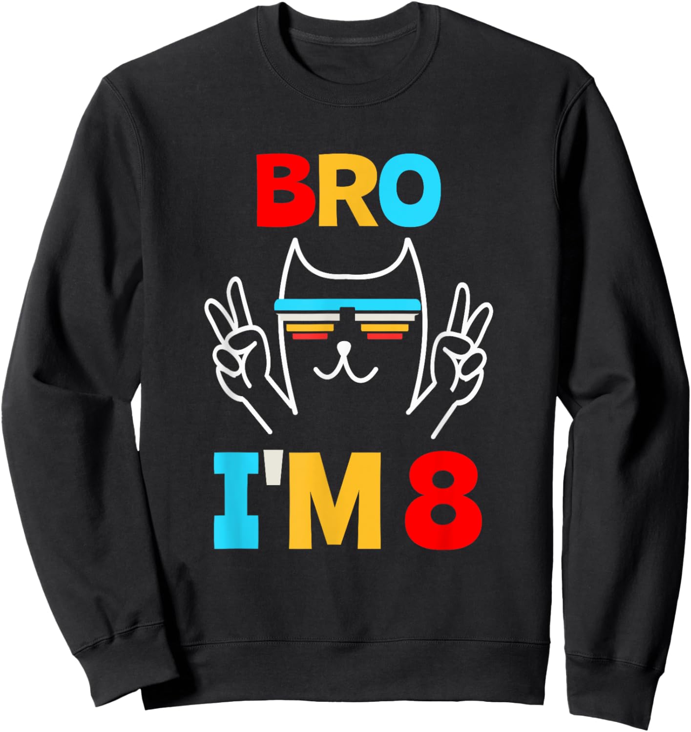 Bro I'm 8 Sweatshirt - Sweatshirt | Black