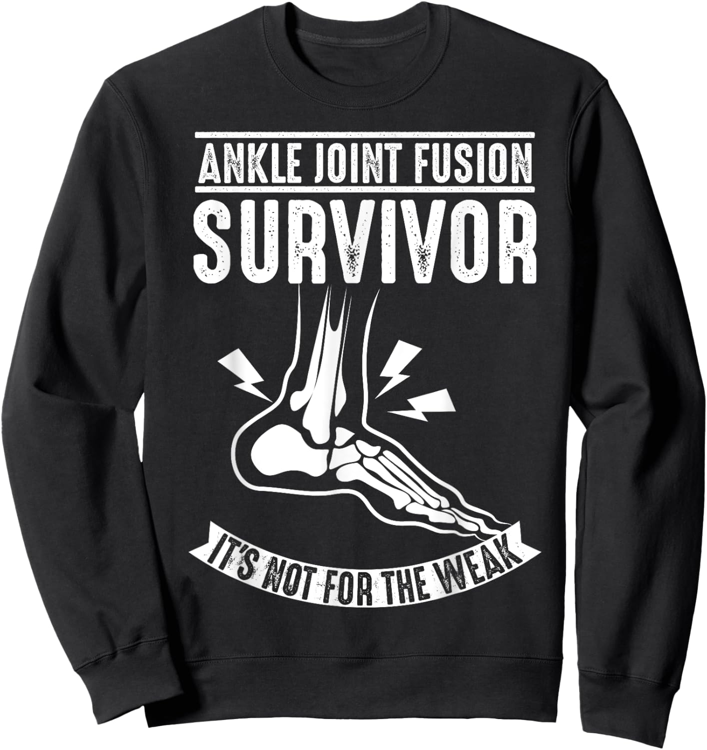 Cool Ankle Joint Fusion Survivor | Funny Bone Fuse Gift Sweatshirt - Sweatshirt | Black