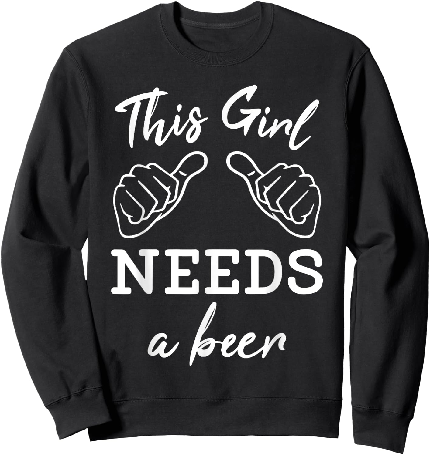 This Girl Needs A Beer Fun Women's Drinking Gift Sweatshirt - Sweatshirt | Black