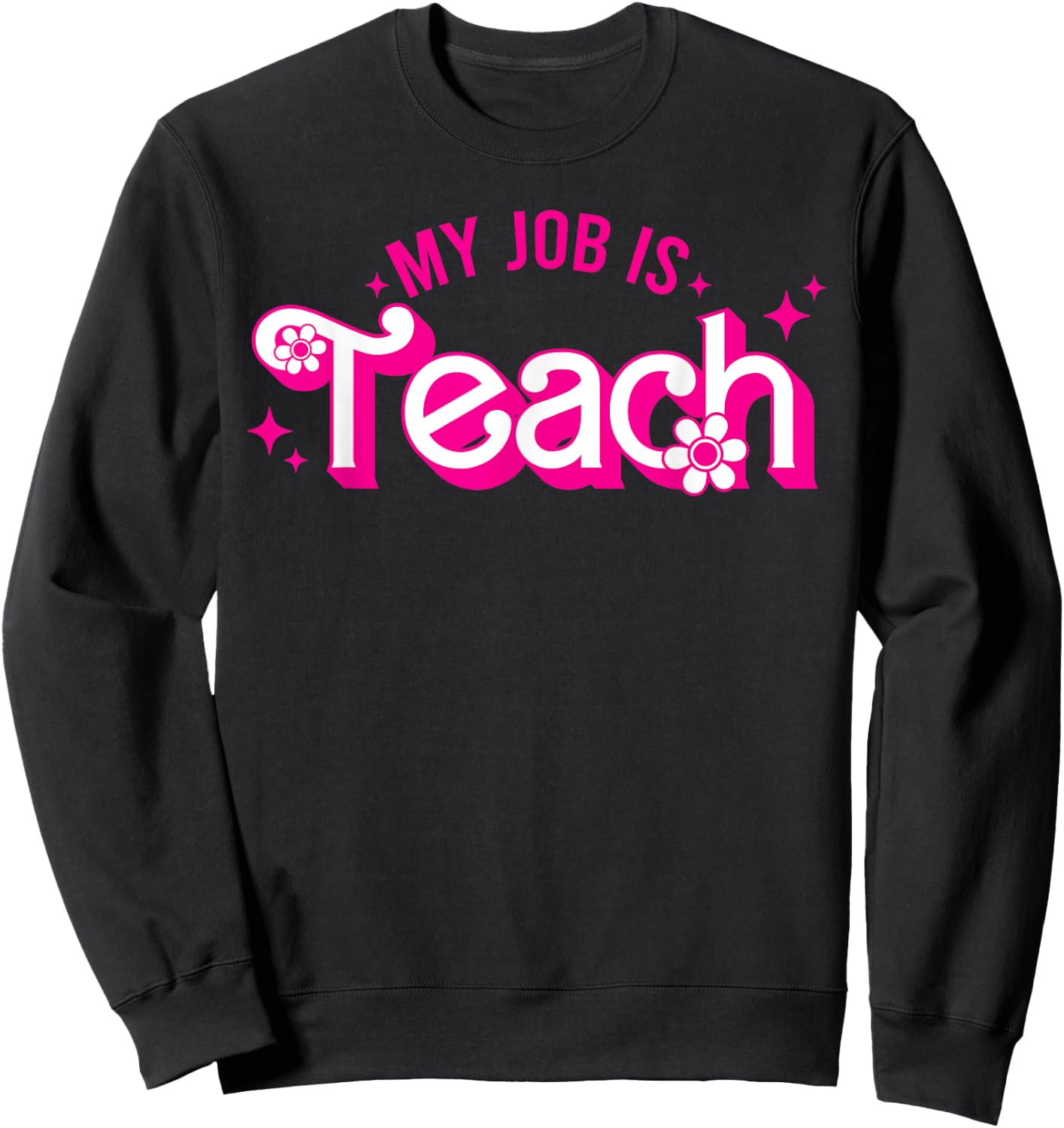 My Job Is Teach Retro School Humor Funny Teacher Life Women Sweatshirt - Sweatshirt | Black