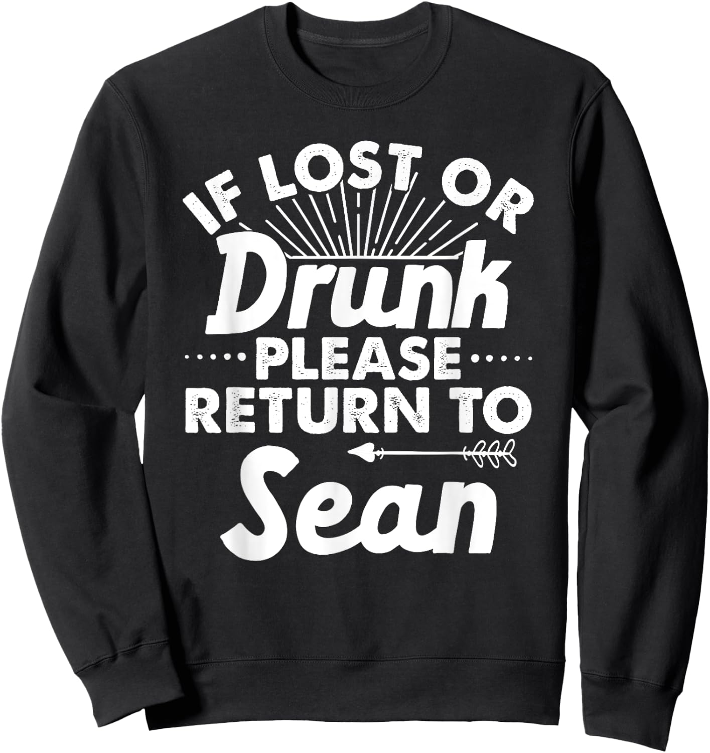 If Lost Or Drunk Please Return To SEAN Gift Name Men Sweatshirt - Sweatshirt | Black