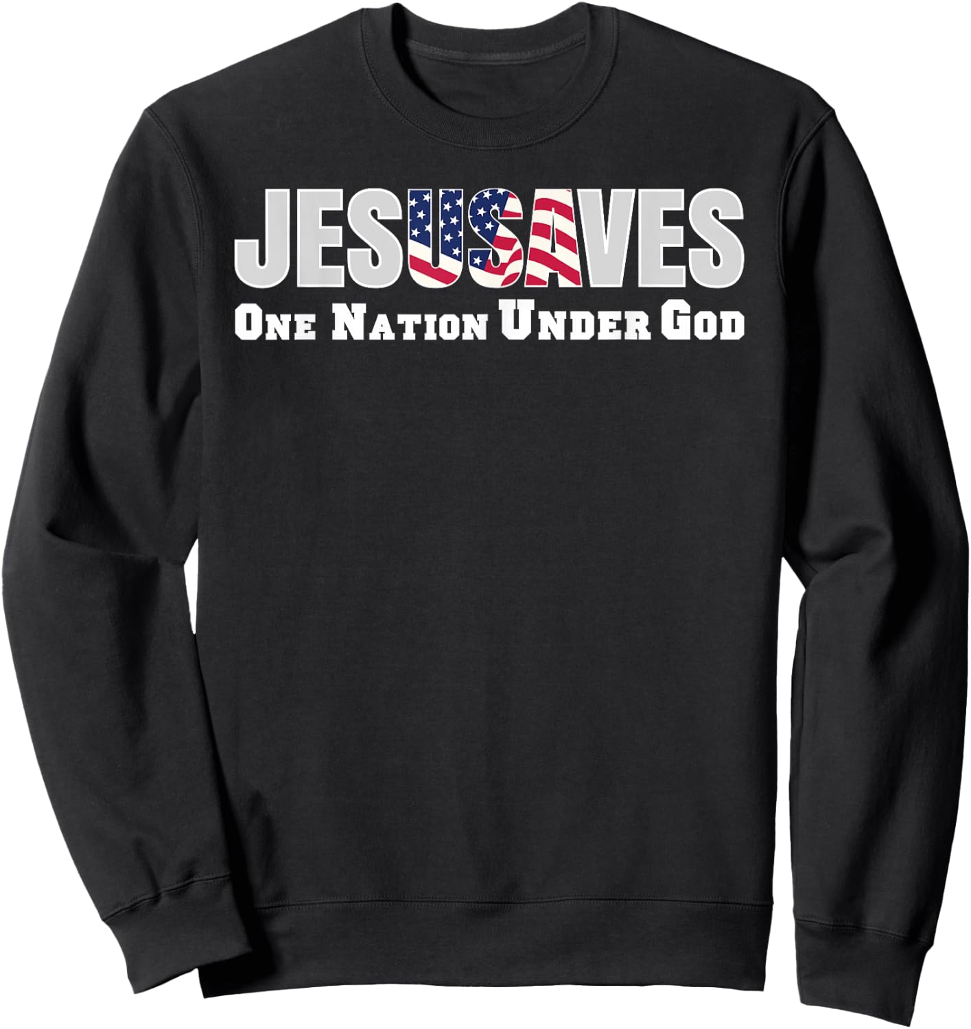 Jesus Saves USA One Nation Under God Christian Bible Pray Sweatshirt - Sweatshirt | Black