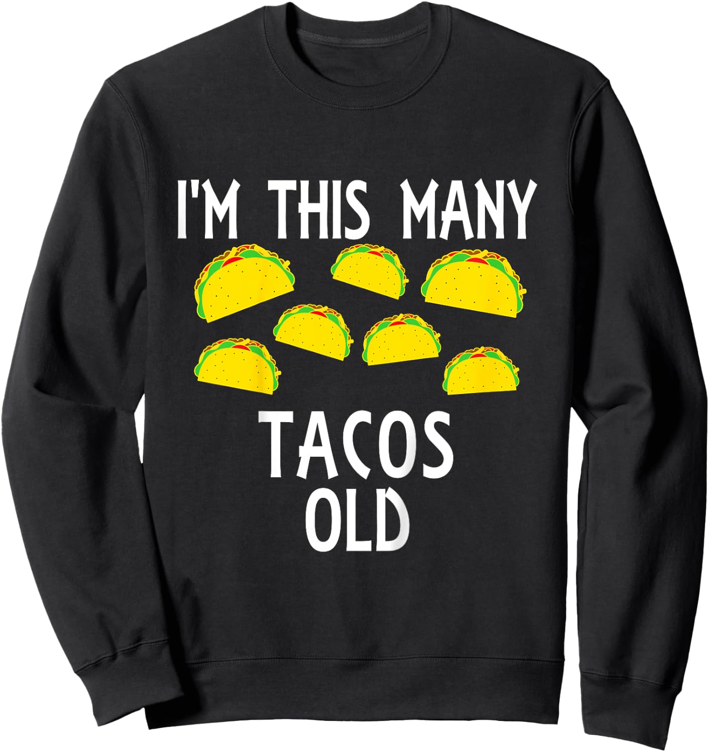 Kids I'm This Many Tacos Old 7th Birthday Taco Themed Party Funny Sweatshirt - Sweatshirt | Black