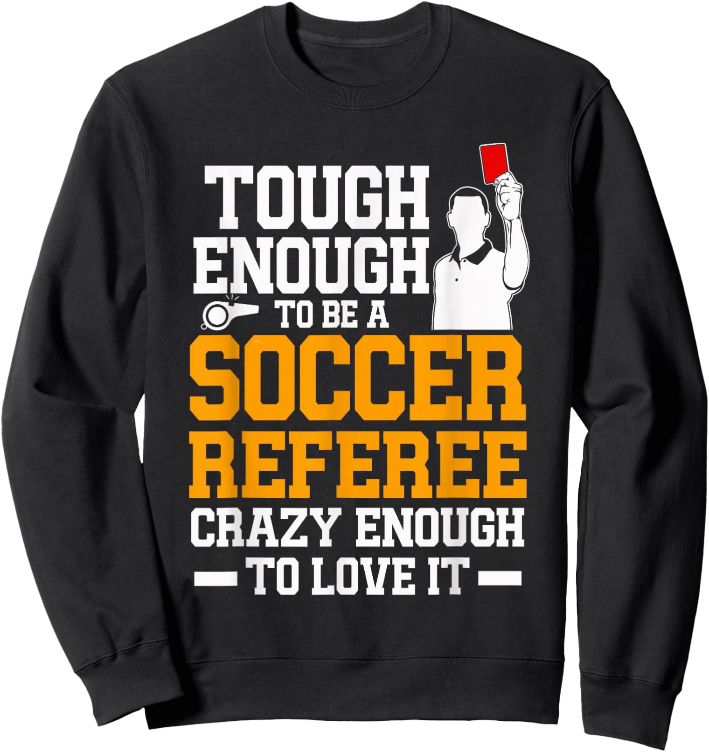 Funny Soccer Referee Whistle Jersey Sweatshirt - Sweatshirt | Black