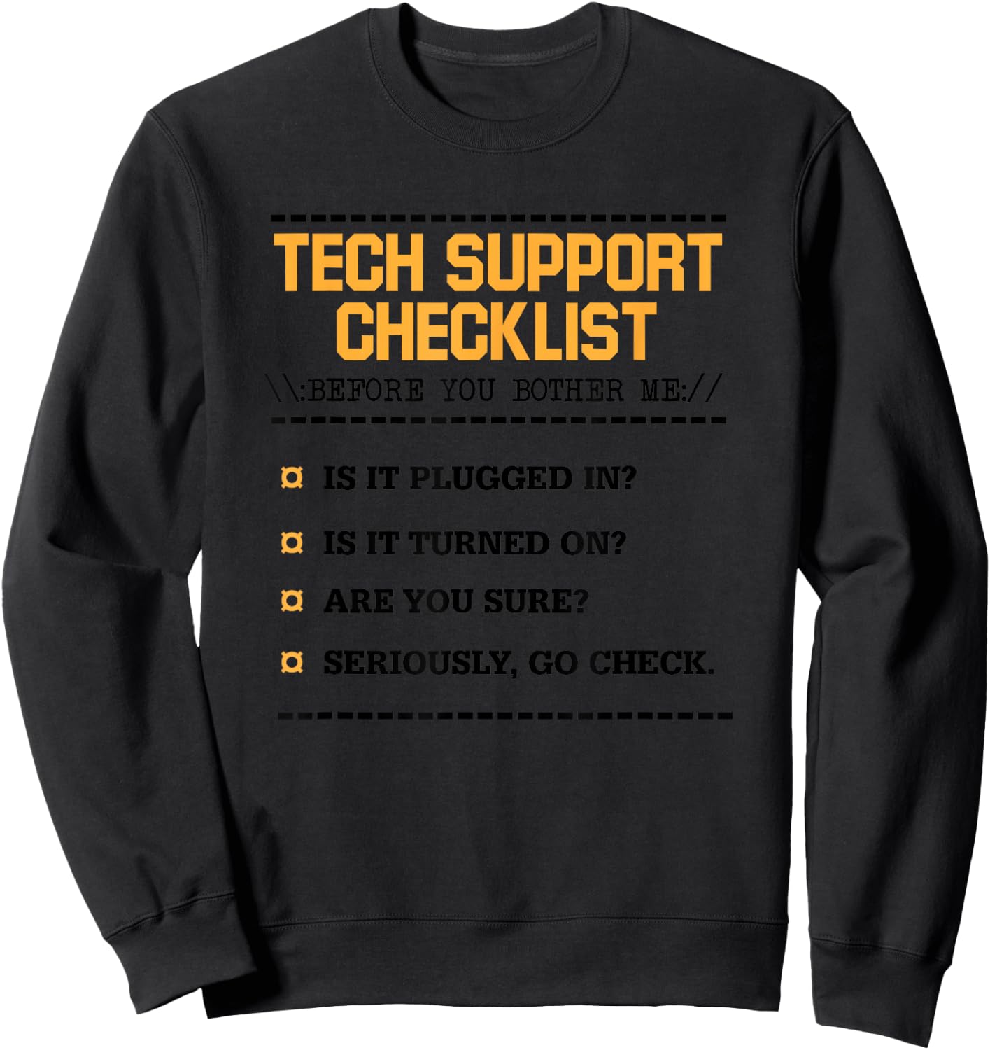 Tech Support Checklist Funny Computer Geek Sysadmin Gift Sweatshirt - Sweatshirt | Black