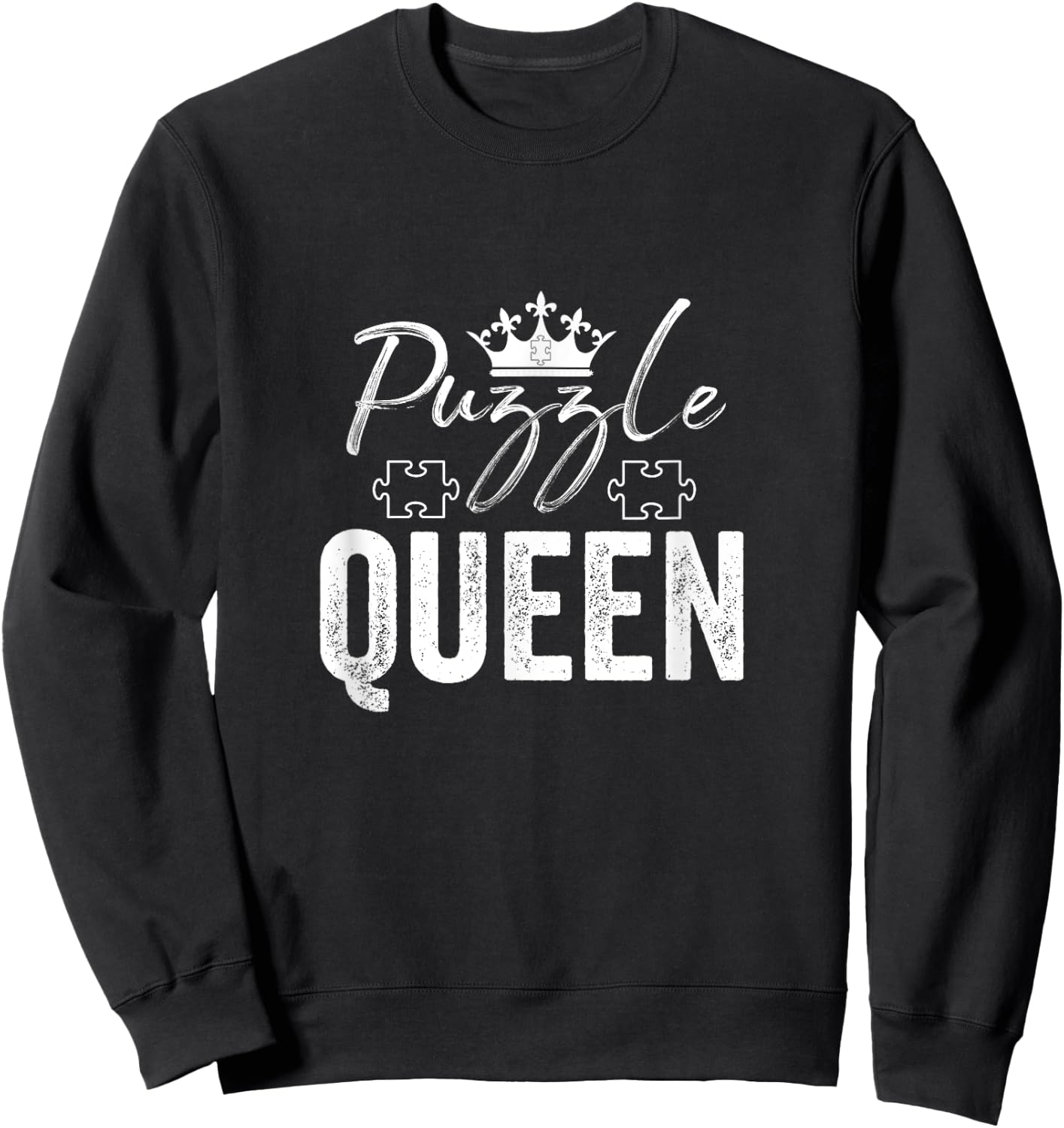 Puzzle Queen Puzzles Lover Mother's Day Mom Girlfriend Gift Sweatshirt - Sweatshirt | Black
