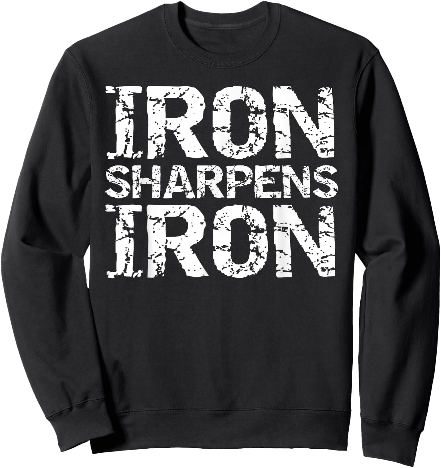 Vintage Christian Quote for Groups Iron Sharpens Iron Sweatshirt - Sweatshirt | Black