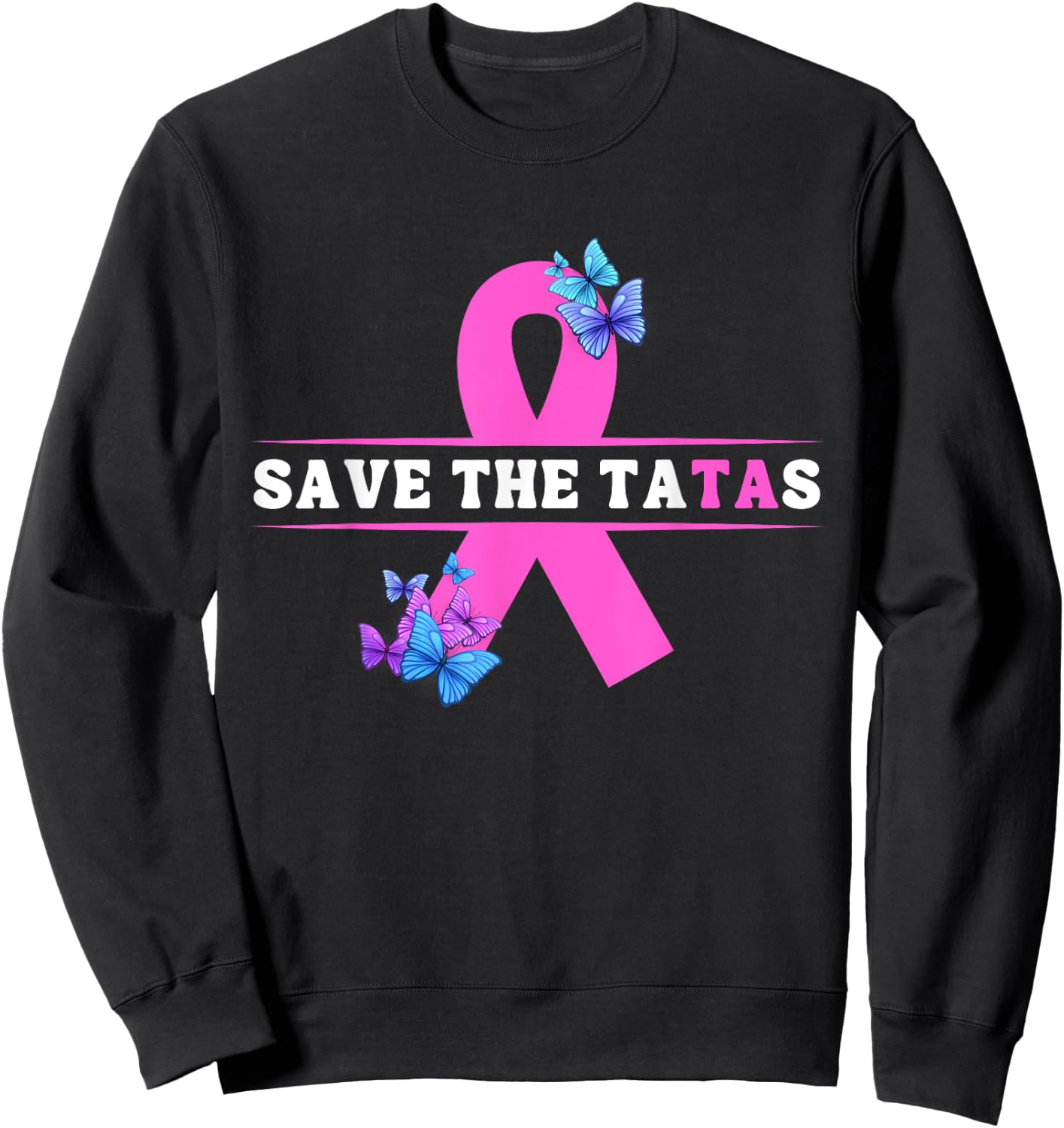 Save The Tatas Breast Cancer Awareness Ta Tas Sweatshirt - Sweatshirt | Black