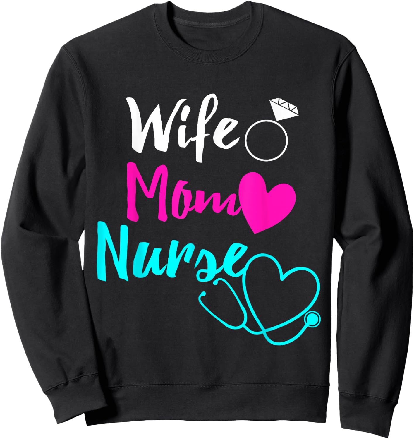 Wife Mom Nurse RN LPN Mothers Day Gift Nurses Sweatshirt - Sweatshirt | Black