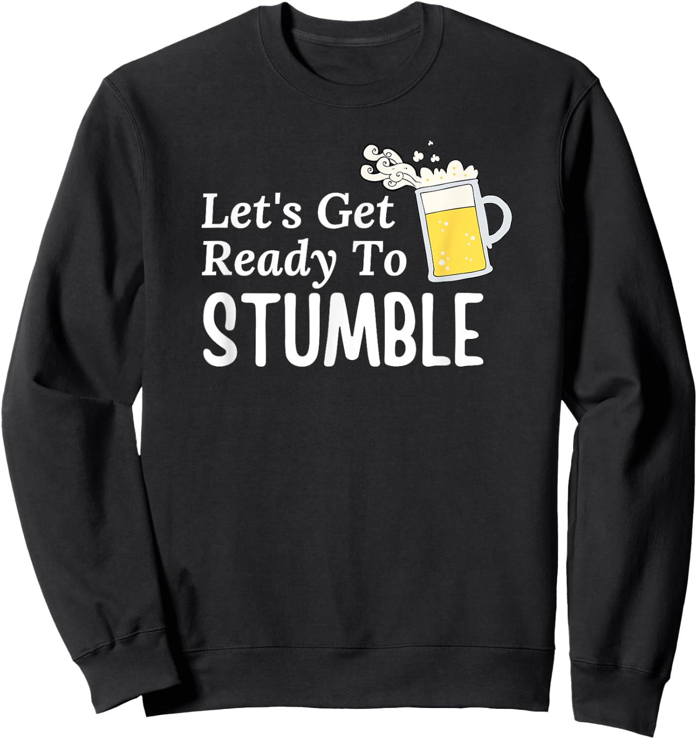 Let's Get Ready To Stumble Sweatshirt - Sweatshirt | Black