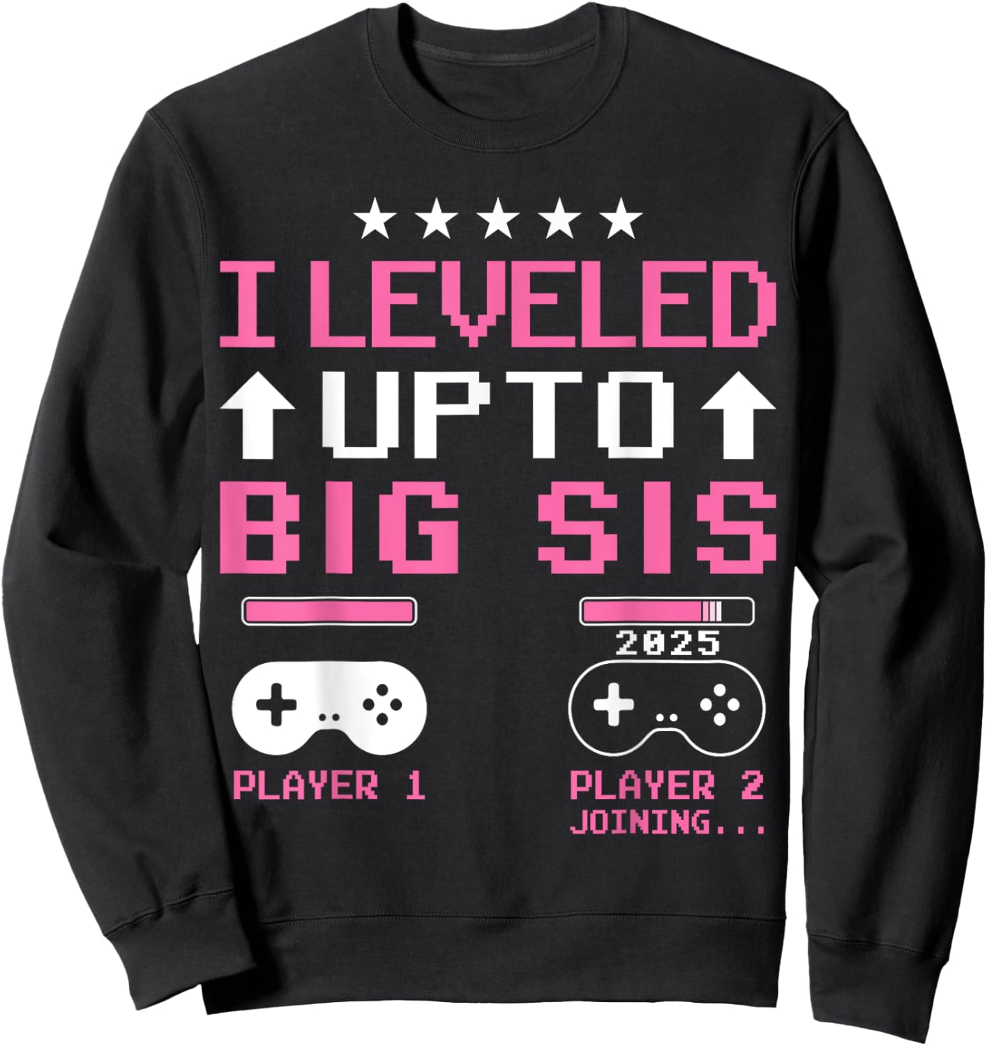 Leveled Up to Big Sister 2025 I'm Going to Be A Big Sis 2025 Sweatshirt - Sweatshirt | Black