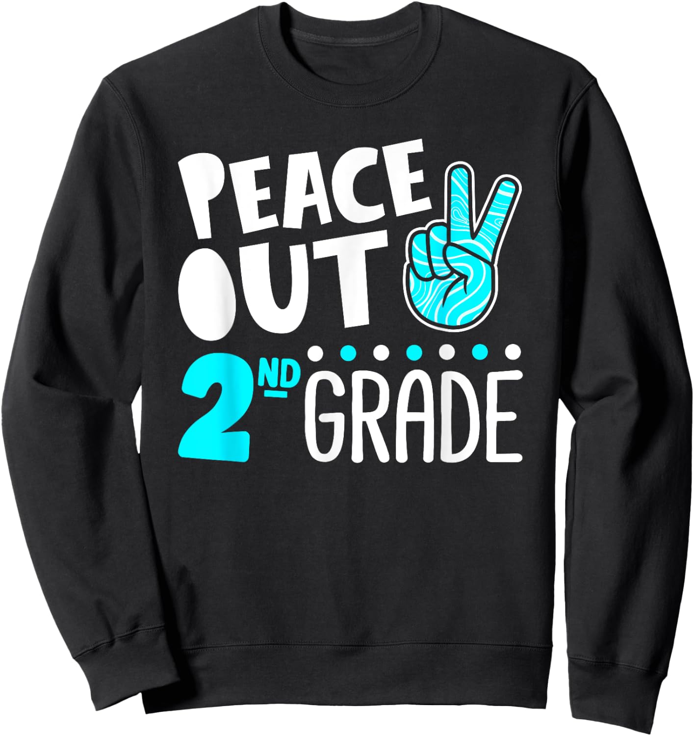 Peace Out 2nd Grade Graduation Last Day School 2025 Funny Sweatshirt - Sweatshirt | Black