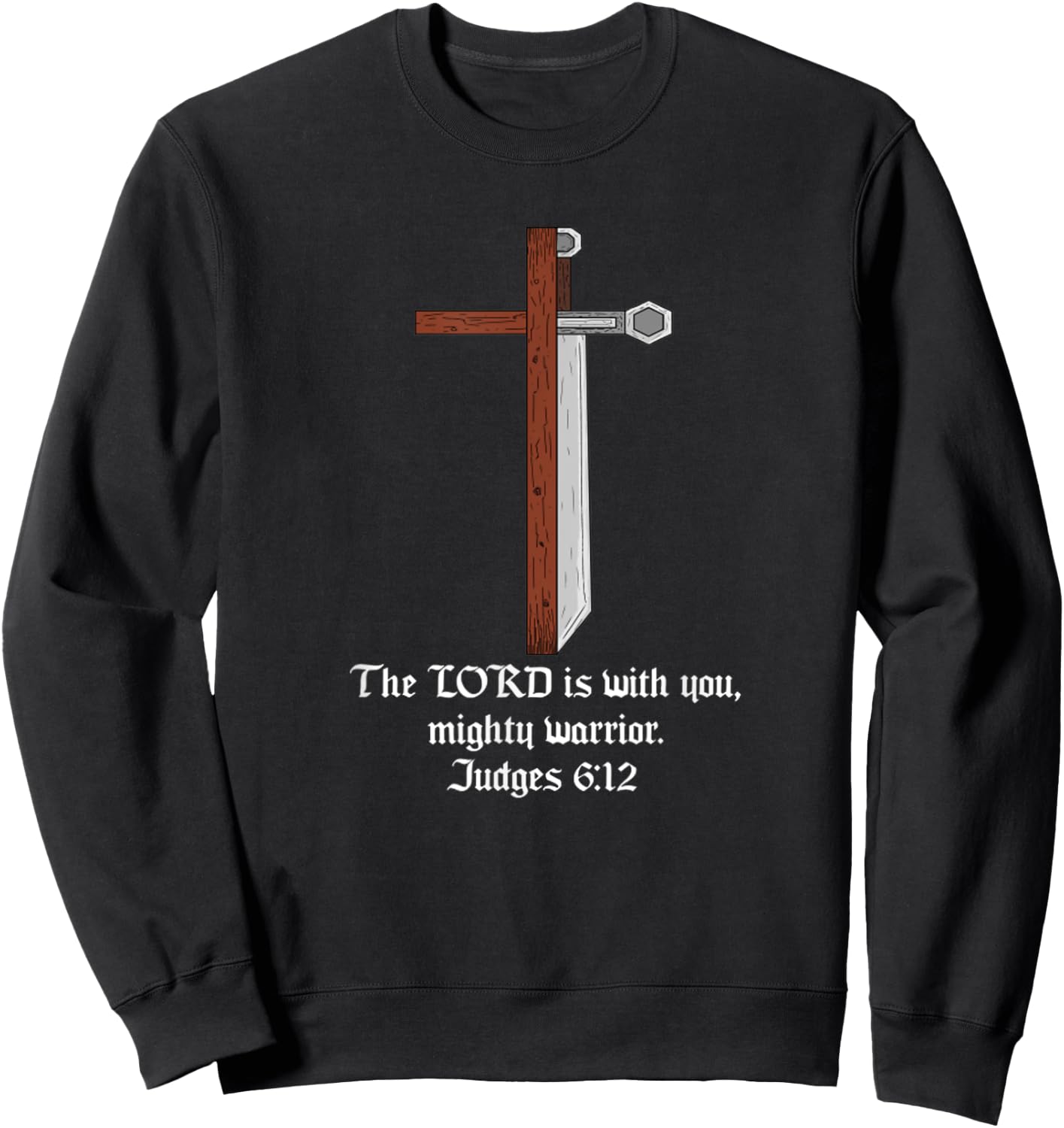 Christian Cross Sword The Lord Is With You Mighty Warrior Sweatshirt - Sweatshirt | Black