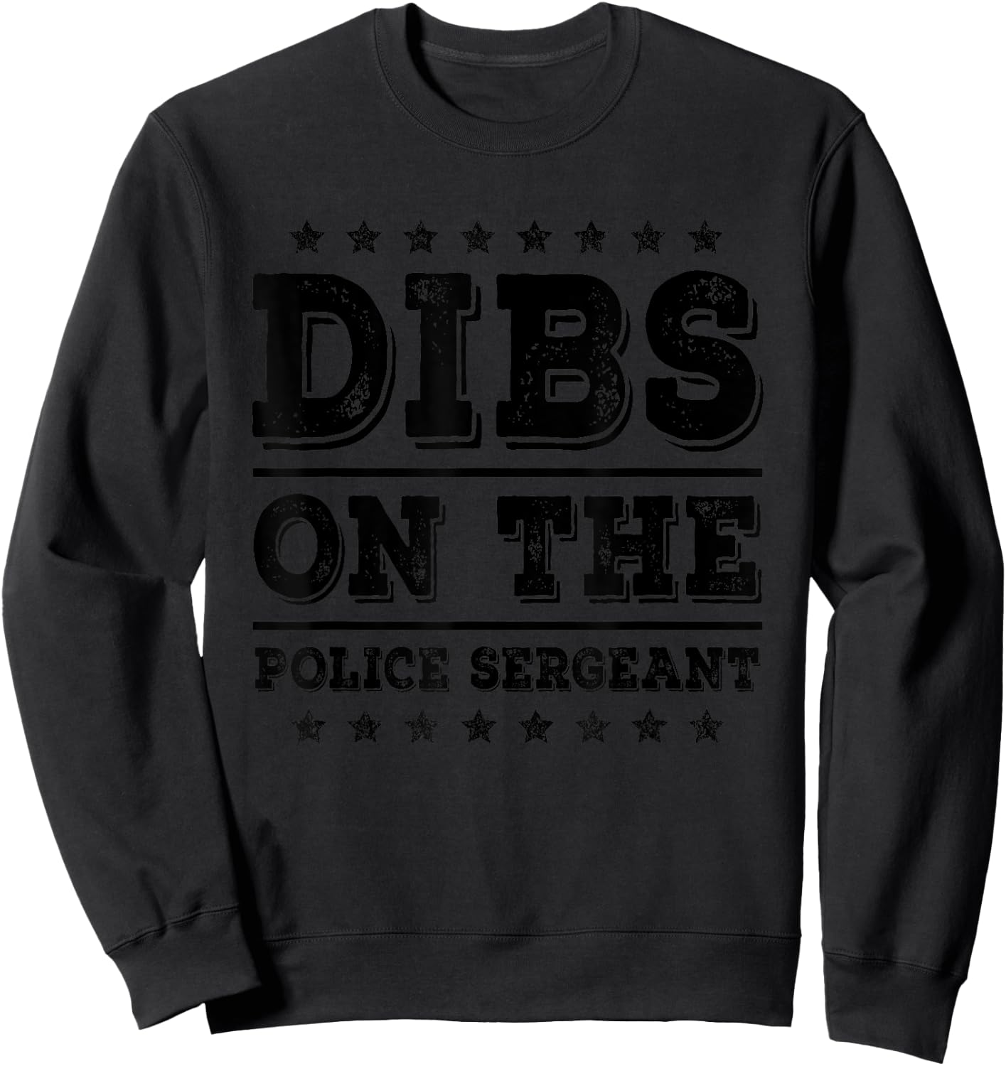 Dibs on The Police Sergeant Funny Wife Girlfriend Sweatshirt - Sweatshirt | Black