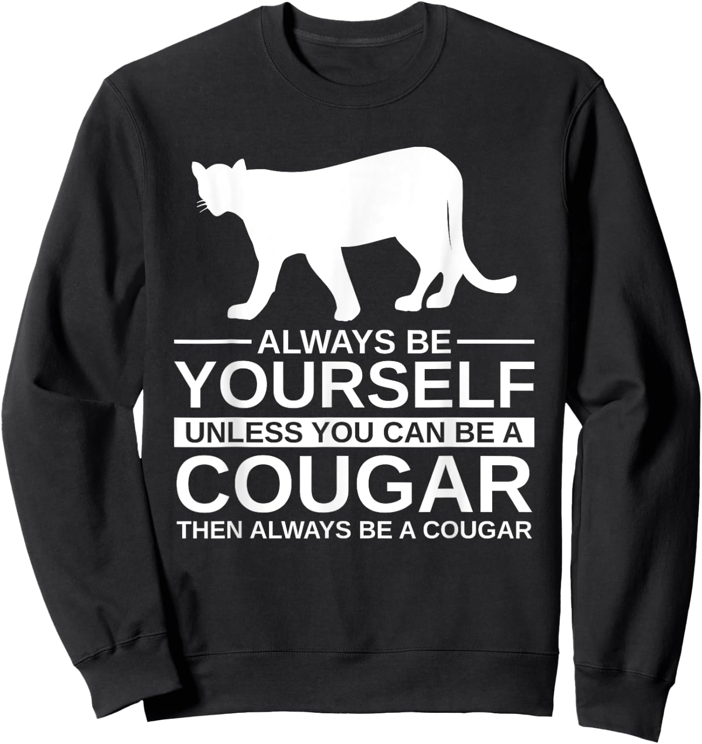 Always Be Yourself Cougar Gift Women Puma Animal Sweatshirt - Sweatshirt | Black