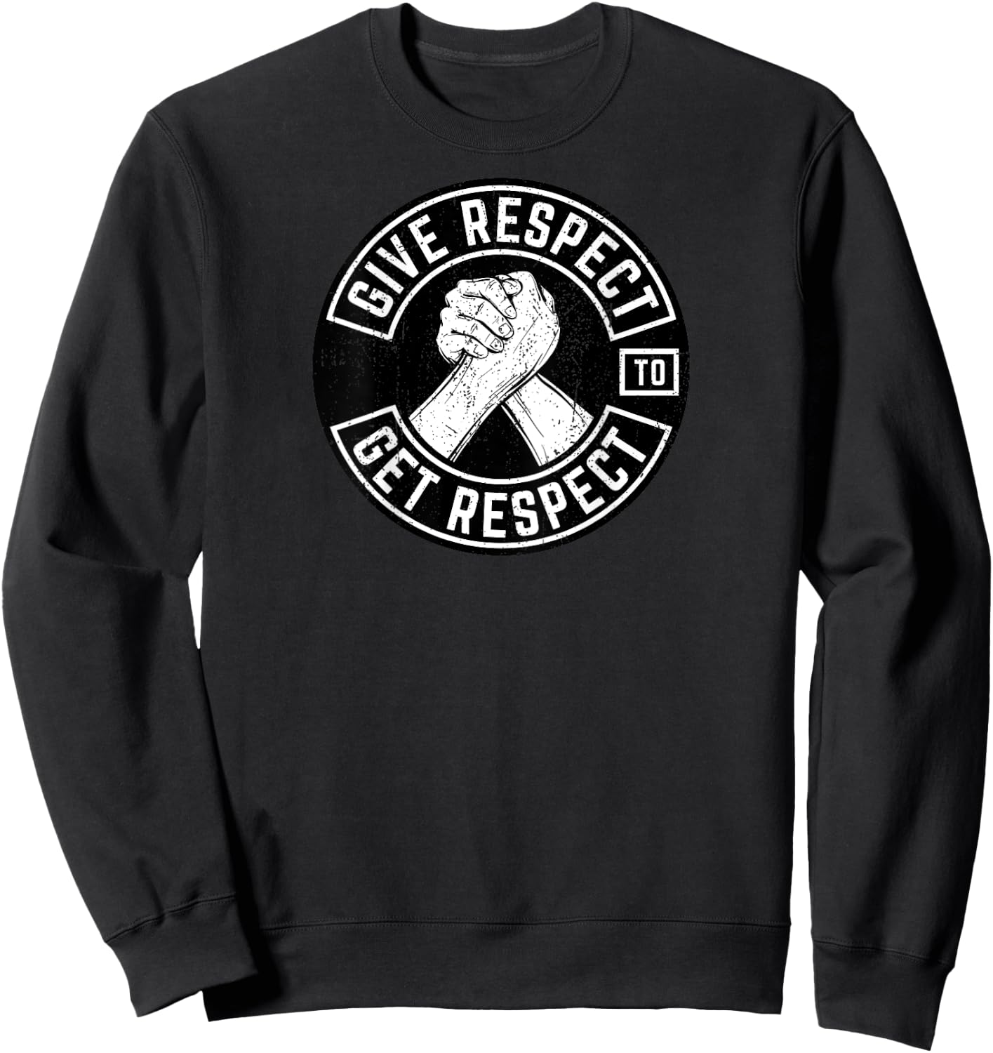Give Respect To Get Respect Inspirational Back Print Sweatshirt - Sweatshirt | Black