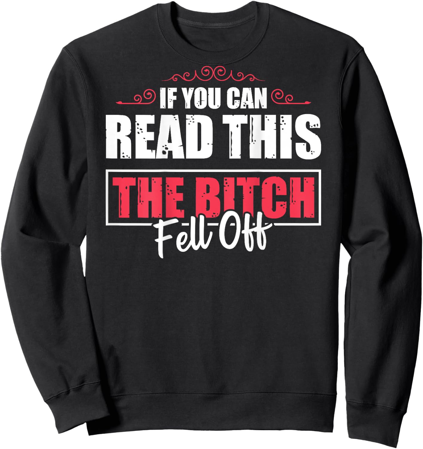 If You Can Read This The Bitch Fell Off Motocycle For Biker Sweatshirt - Sweatshirt | Black