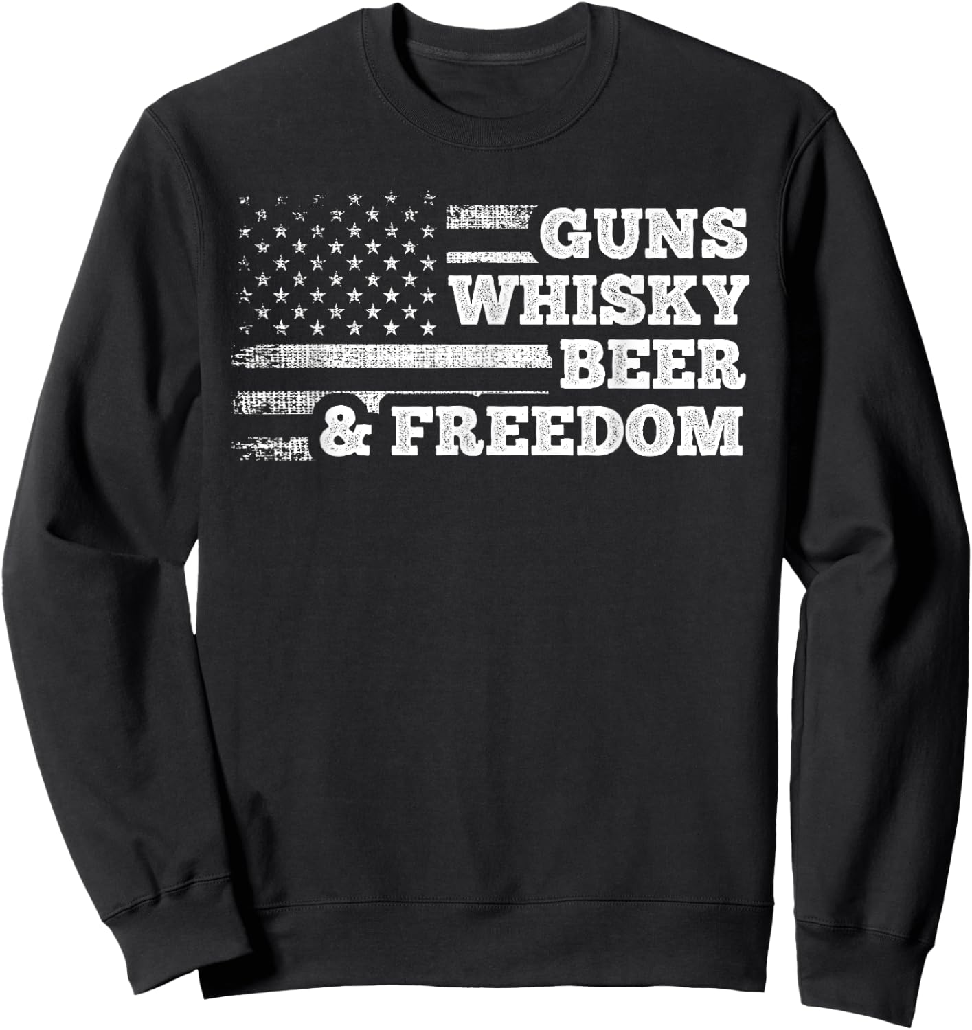 Guns Whisky Beer And Freedom American Flag Drinking Gift Men Sweatshirt - Sweatshirt | Black
