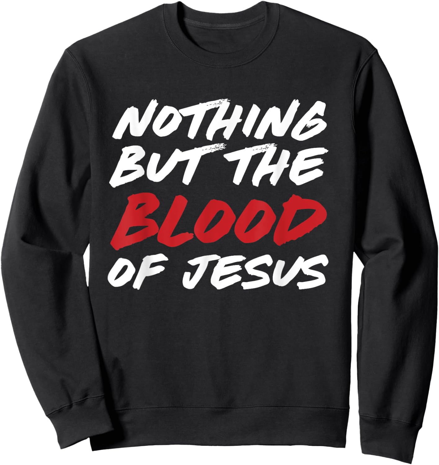 Nothing But The Blood of Jesus Hymn Lyrics Sweatshirt - Sweatshirt | Black