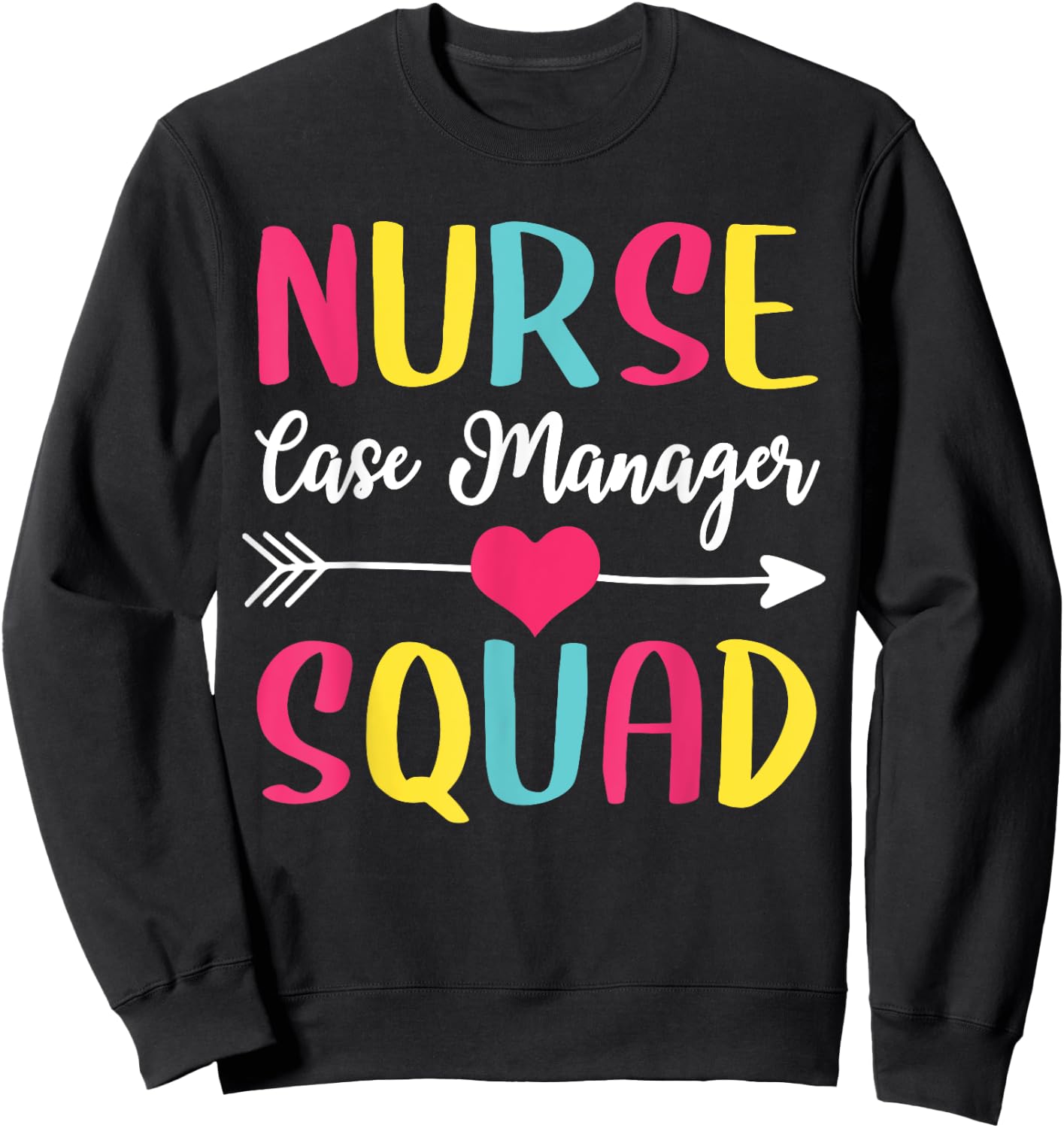 Nurse Case Manager Squad Cute Funny Nurses Sweatshirt - Sweatshirt | Black