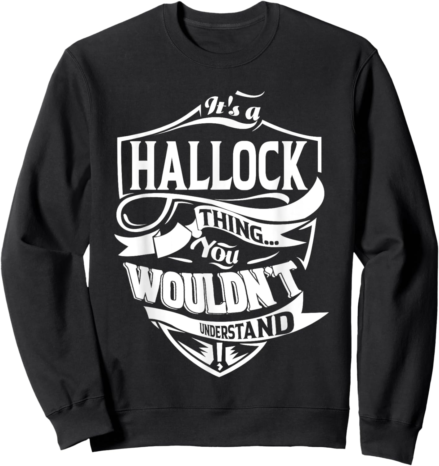 It's a HALLOCK Thing Gifts Sweatshirt - Sweatshirt | Black