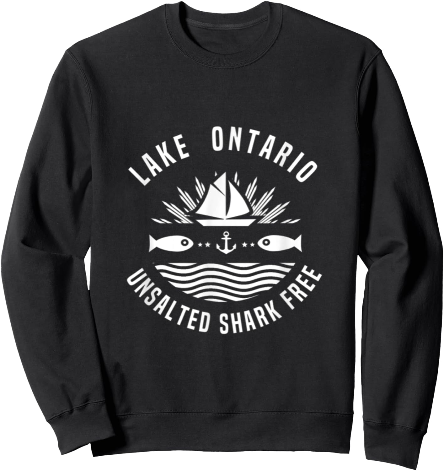 Lake Ontario Unsalted Shark Free Travel Great Lakes Fishing Sweatshirt - Sweatshirt | Black