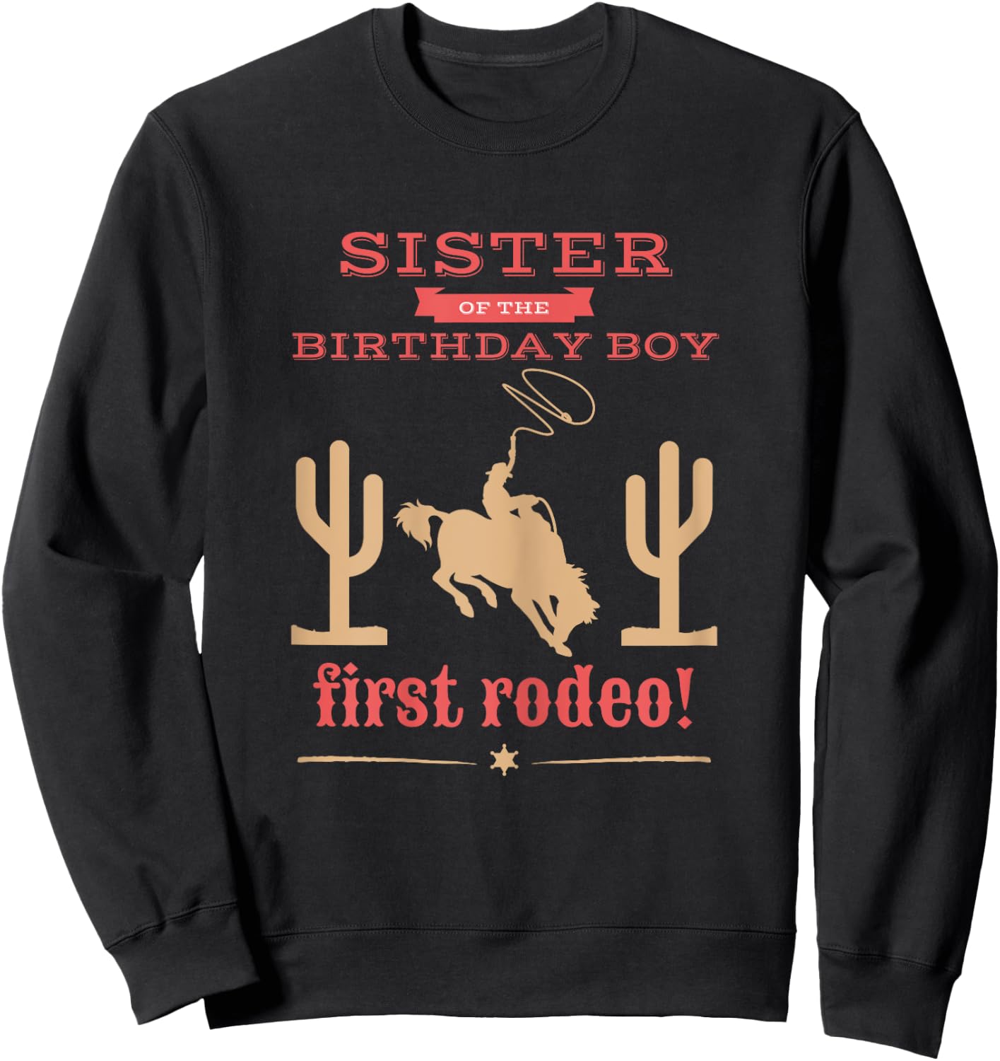 Sister First Rodeo 1st Birthday Cowboy Family Matching Sweatshirt - Sweatshirt | Black