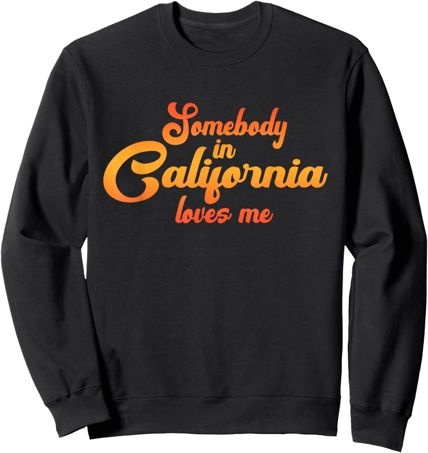 Somebody In California Loves Me Vintage 70s Sweatshirt - Sweatshirt | Black