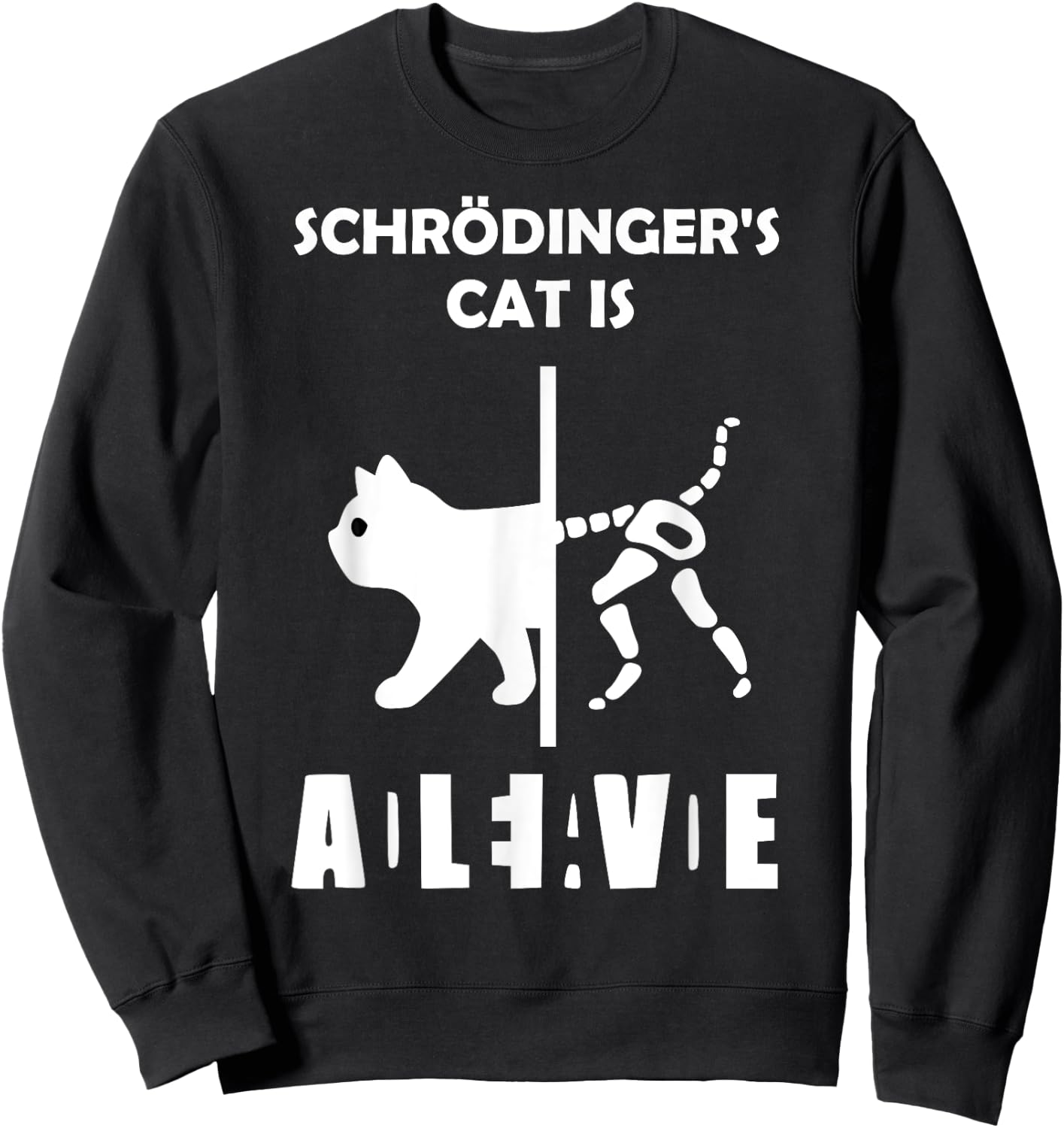 Schrödinger's cat - Dead AND Alive - physics nerd Women Girls Kids Sweatshirt - Sweatshirt | Black