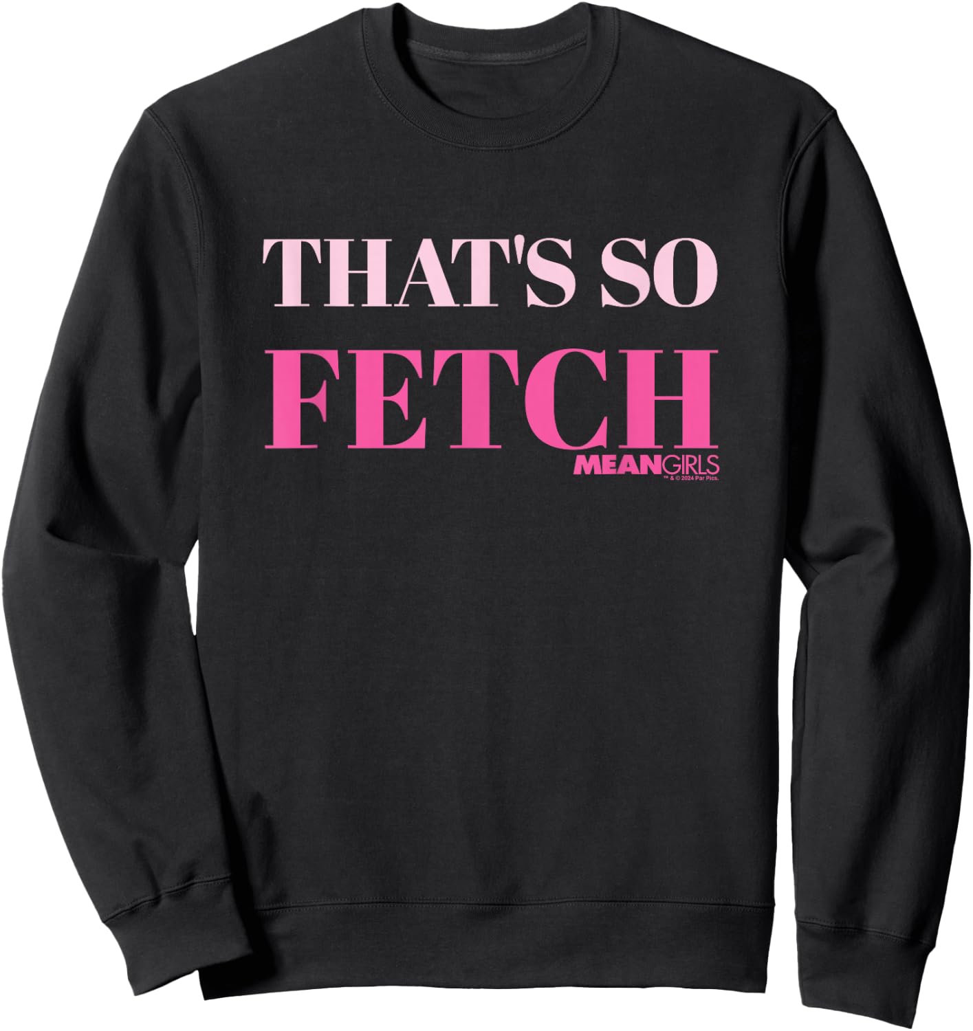Mean Girls That's So Fetch Sweatshirt - Sweatshirt | Black