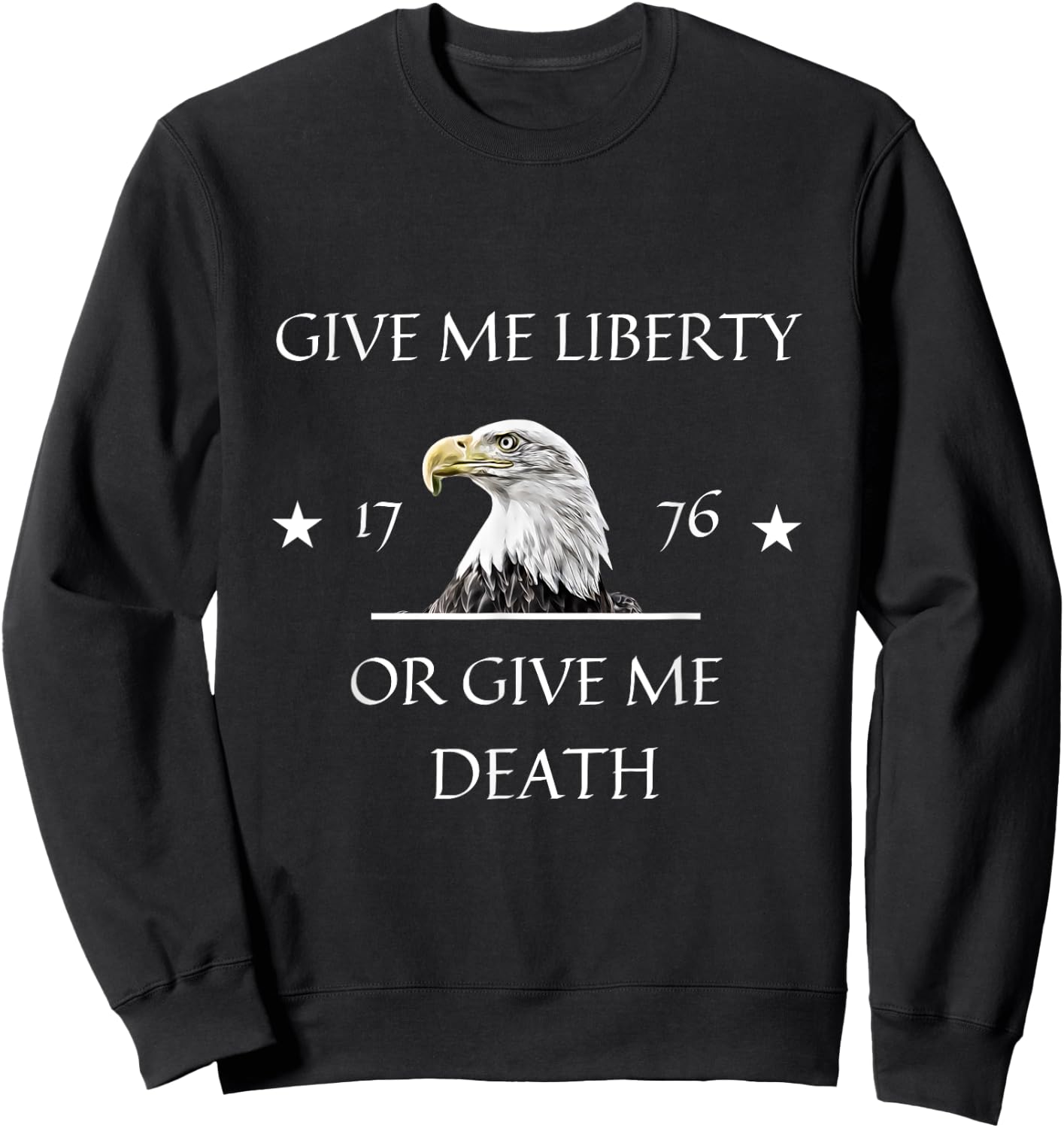 Give Me Liberty or Give Me Death Sweatshirt - Sweatshirt | Black