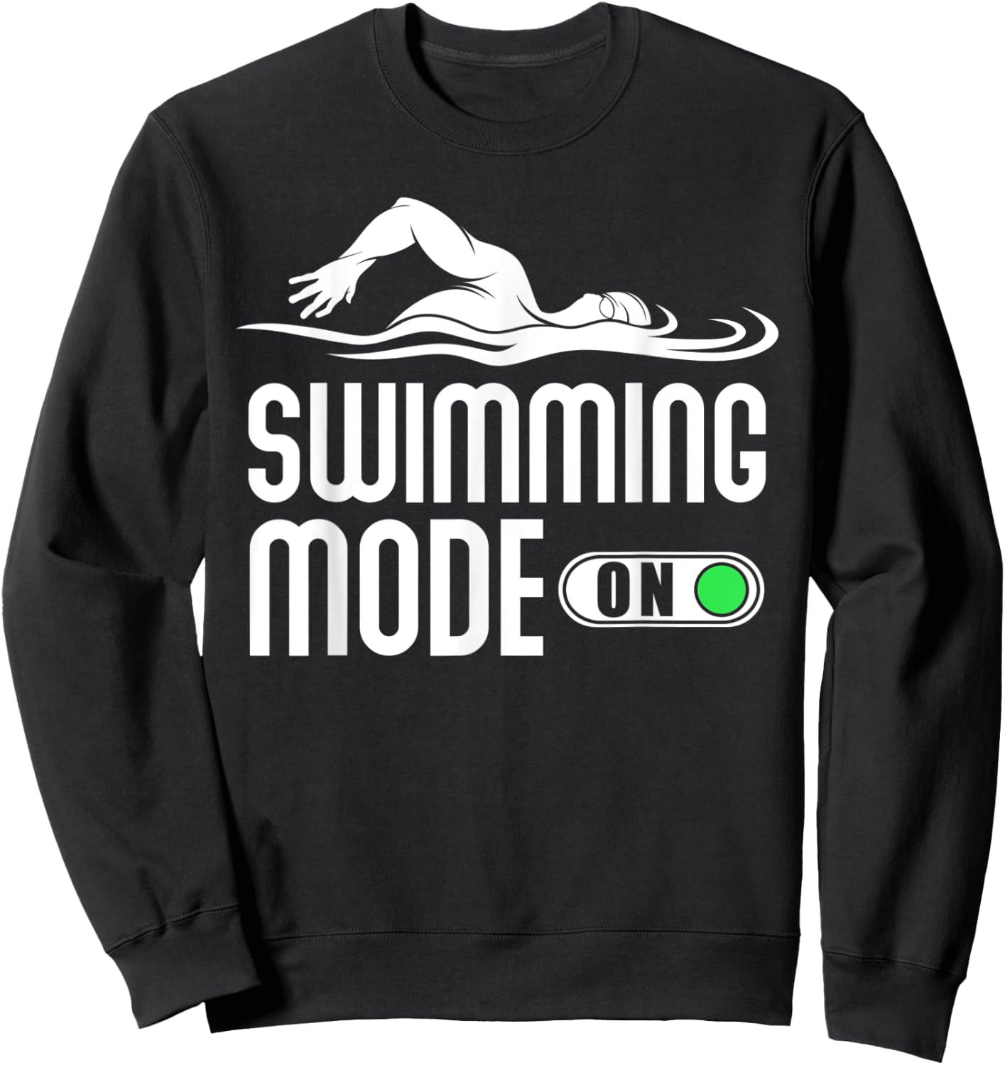 Swim Slogan funny - Swimming Mode on Swim Sweatshirt - Sweatshirt | Black