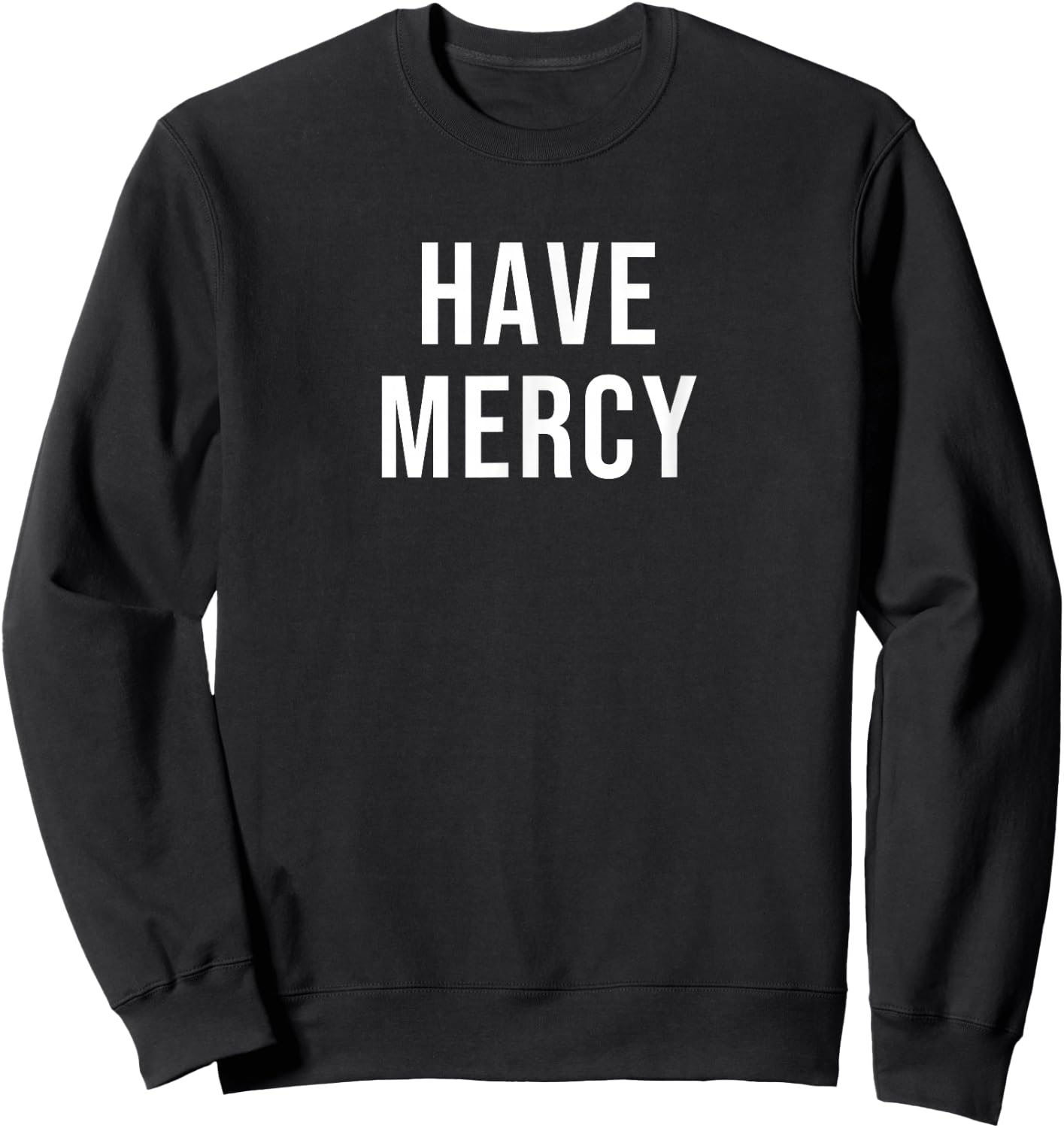 Have Mercy Sweatshirt - Sweatshirt | Black