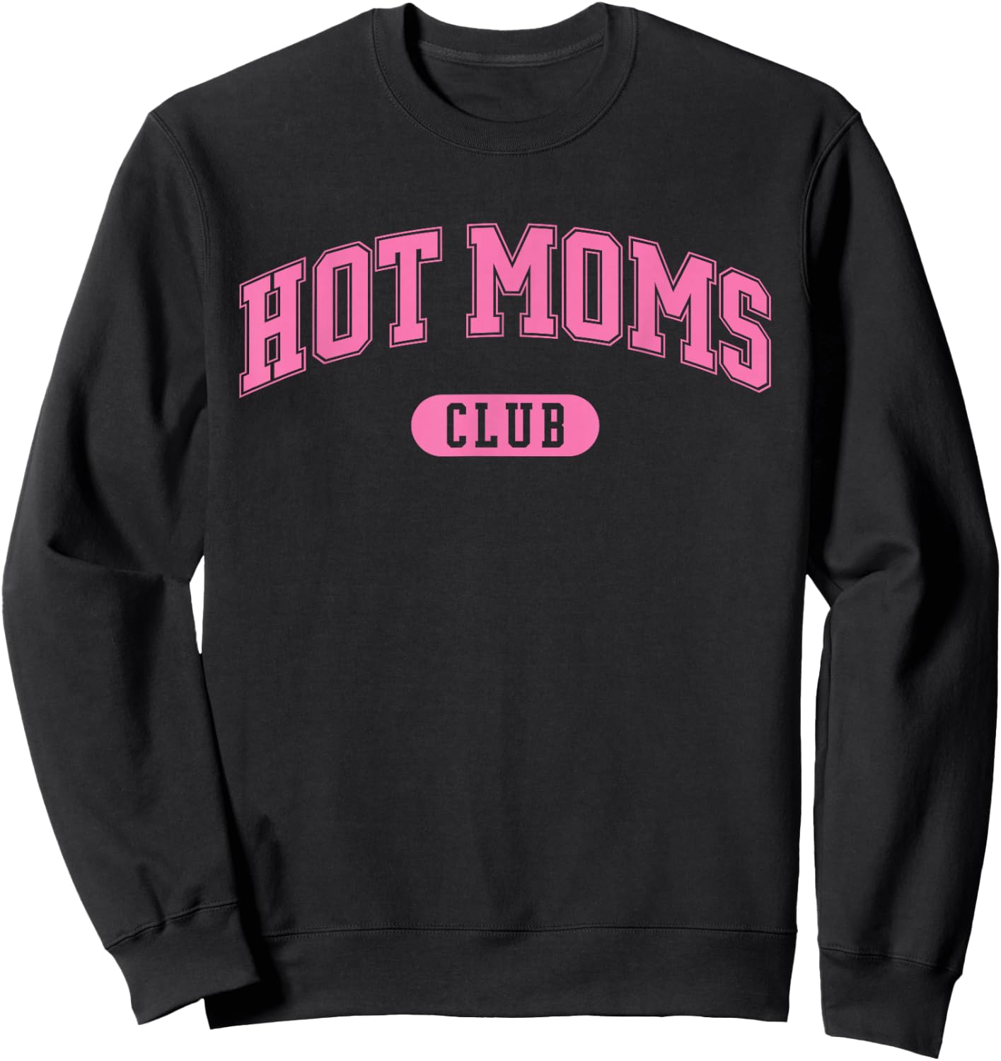 HOT Moms Club Sweatshirt - Sweatshirt | Black