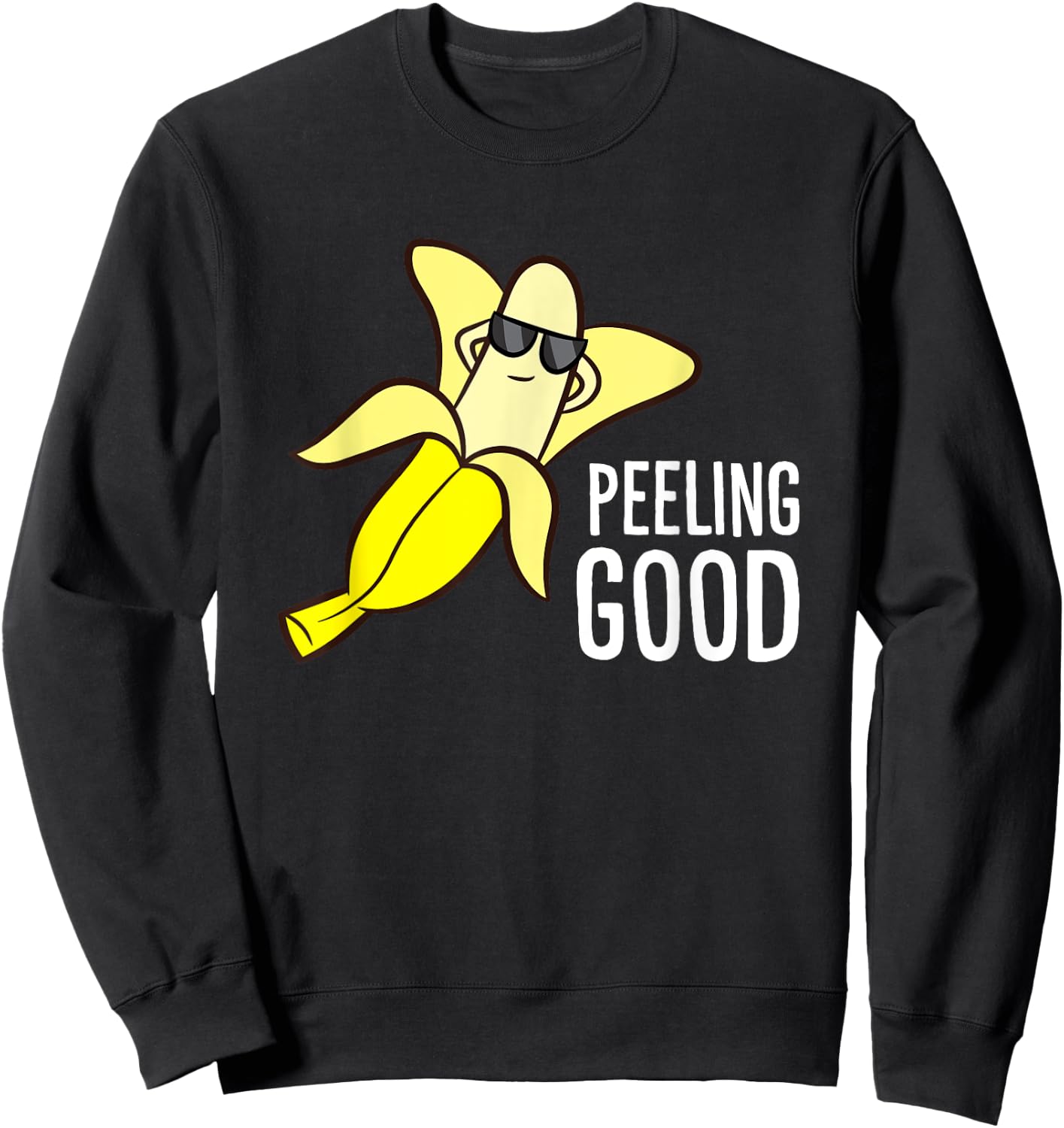 Banana Peeling Good Banana With Sunglasses Love Bananas Sweatshirt - Sweatshirt | Black
