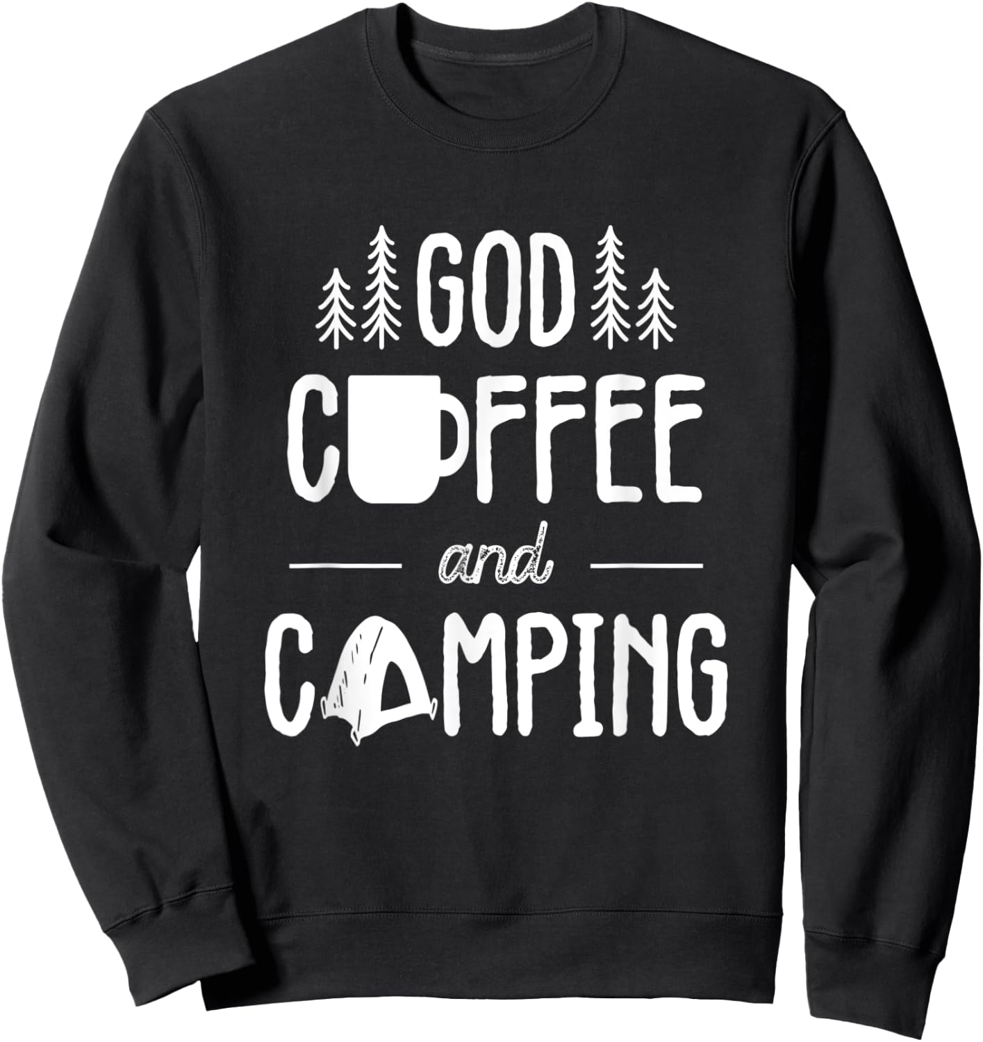 God Coffee And Camping Gifts Men Women Kids Christian Camp Sweatshirt - Sweatshirt | Black